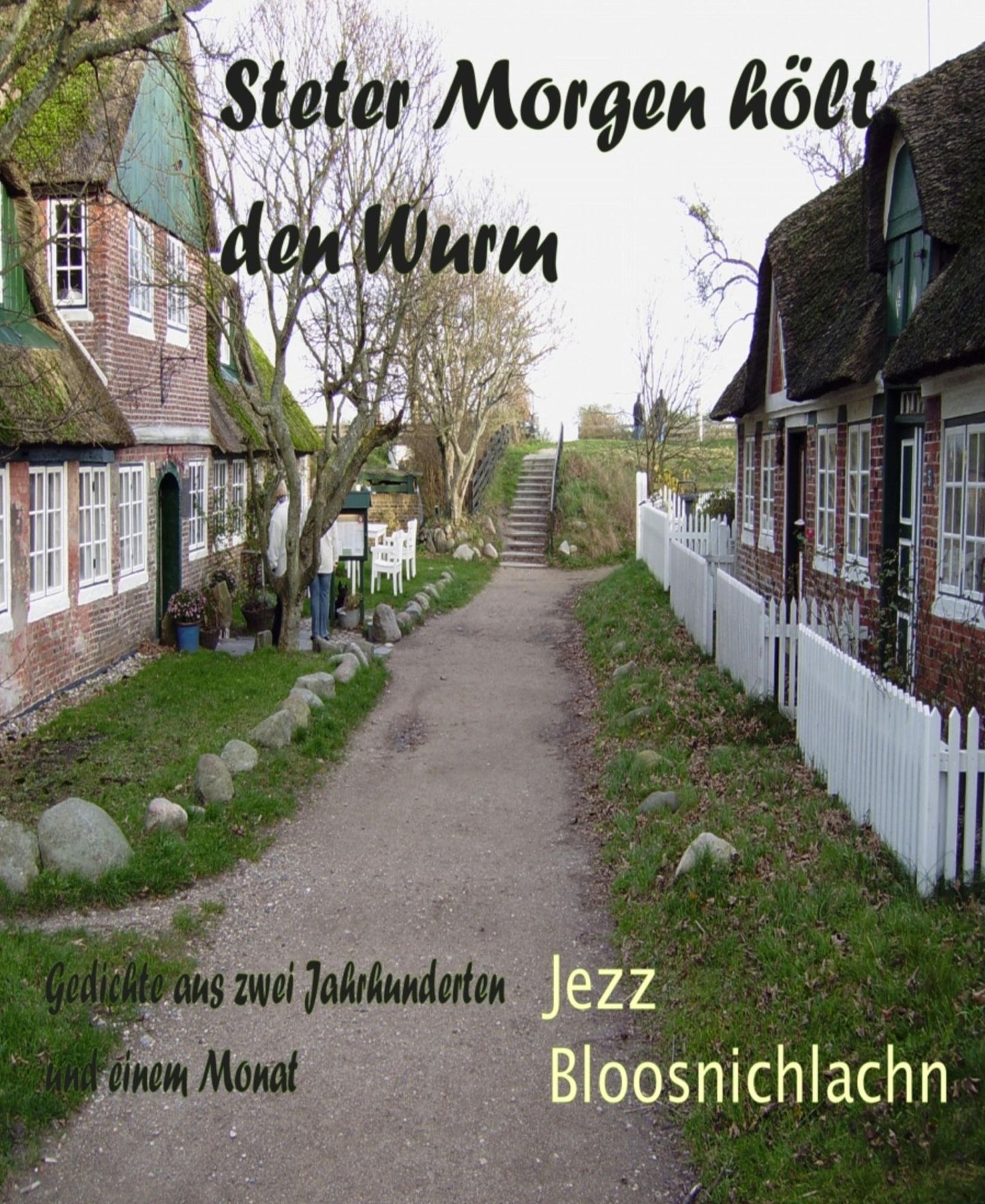 Steter Morgen hölt den Wurm: Gedichte aus zwei Jahrhunderten
