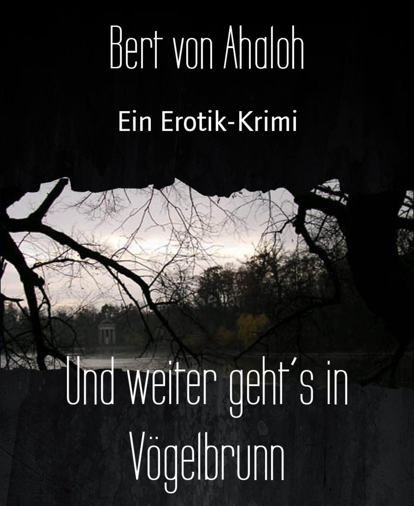 Und weiter geht's in Vögelbrunn: Ein Erotik-Krimi