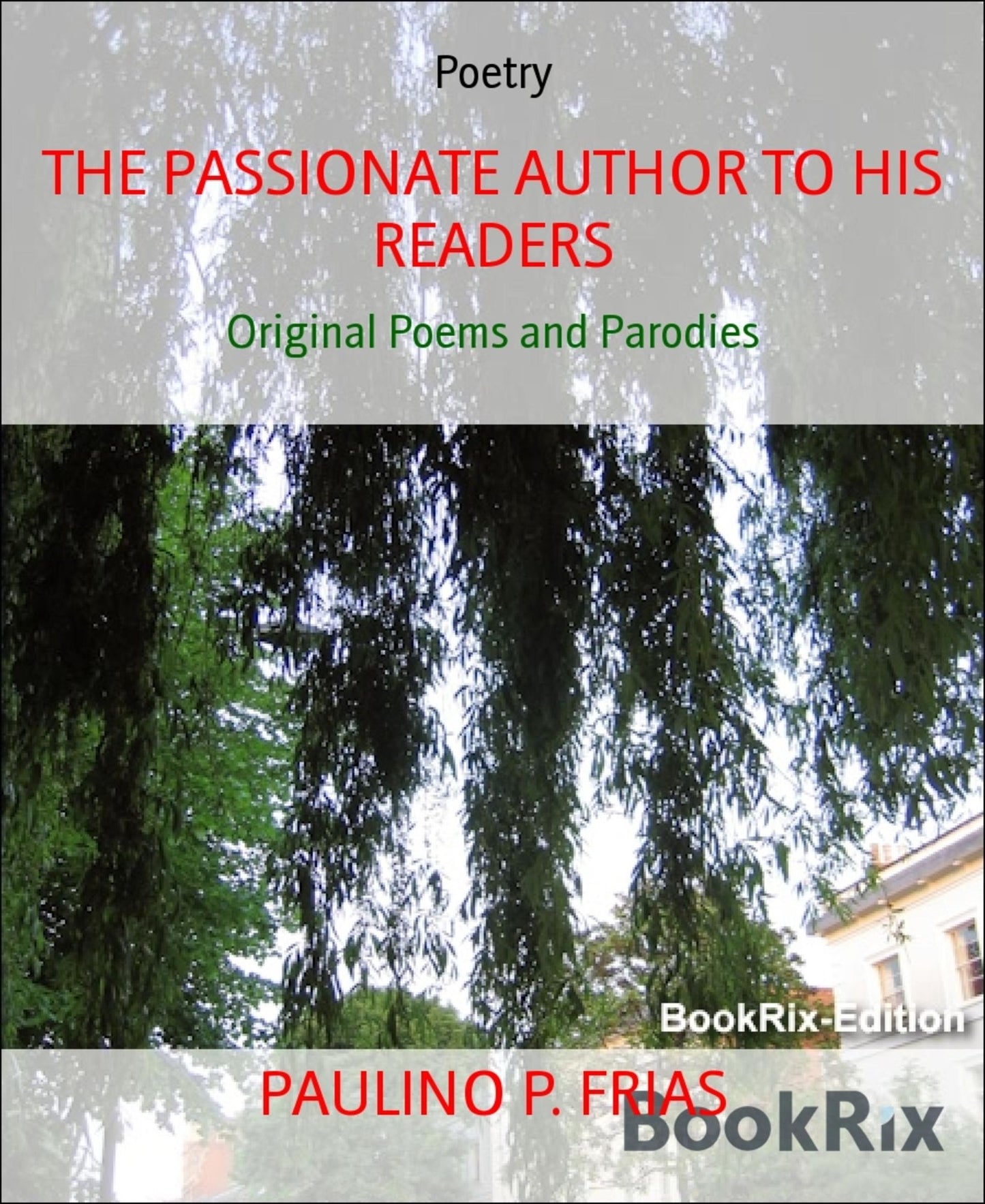 THE PASSIONATE AUTHOR TO HIS READERS: Original Poems and Parodies