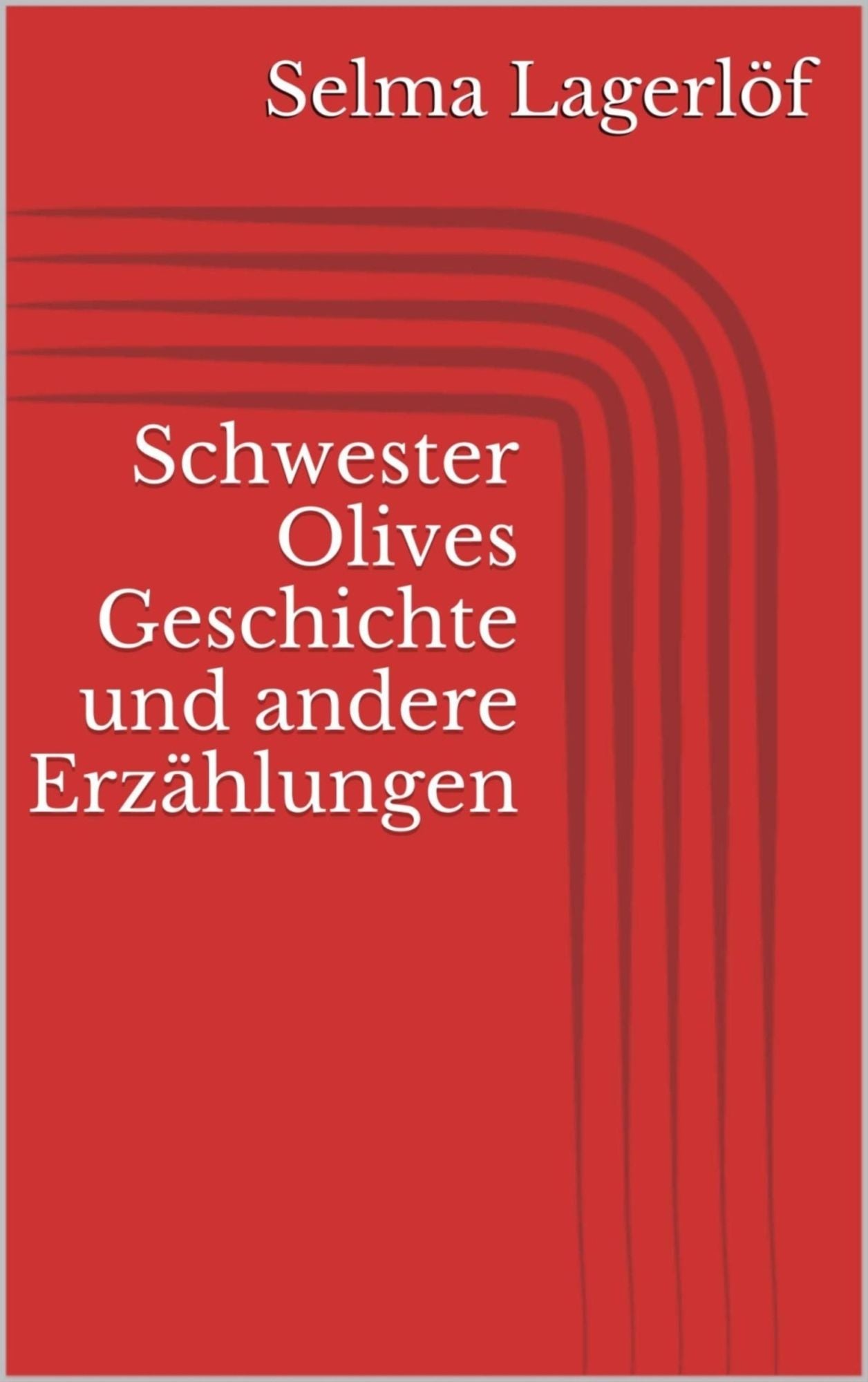 Schwester Olives Geschichte und andere Erzählungen