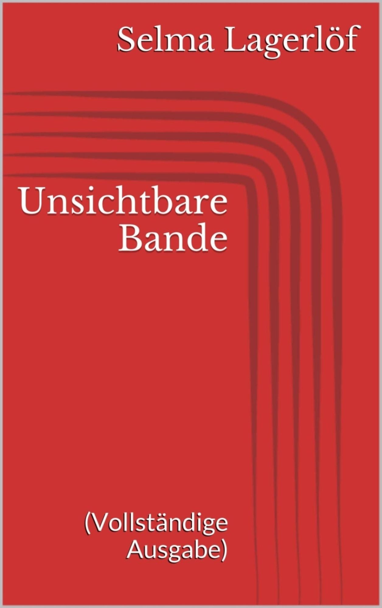 Unsichtbare Bande (Vollständige Ausgabe)