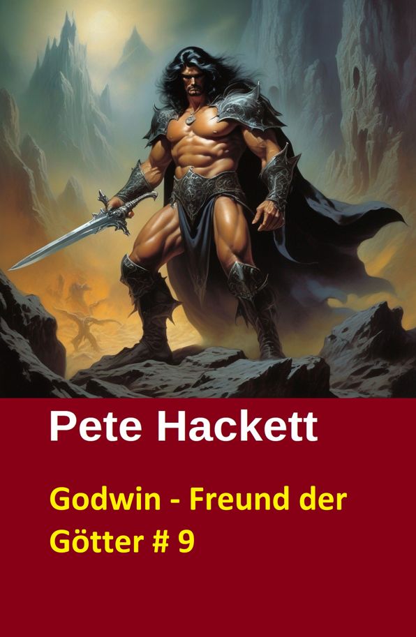 Godwin - Freund der Götter # 9: Heimkehr unter schlechtem Stern/ Cassiopeiapress Fantasy Serial