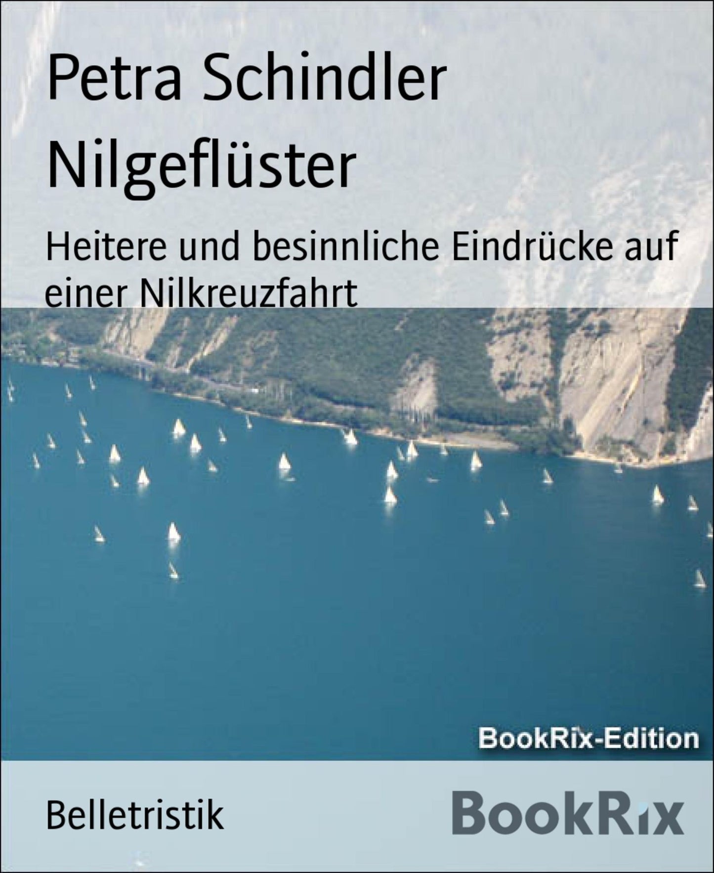 Nilgeflüster: Heitere und besinnliche Eindrücke auf einer Nilkreuzfahrt