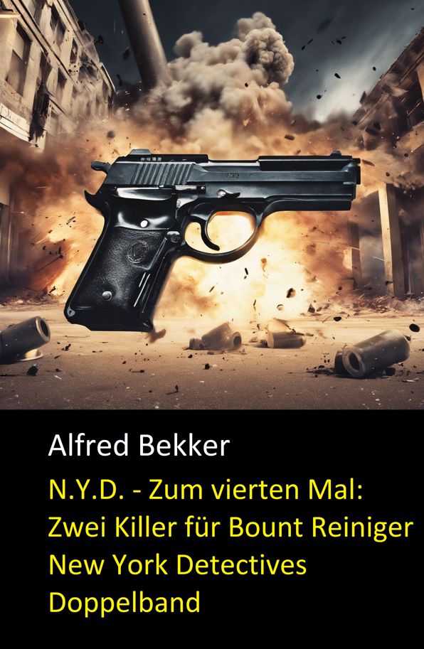 N.Y.D. - Zum vierten Mal: Zwei Killer für Bount Reiniger (New York Detectives Doppelband): Verschwörung der Killer/ Ein Sarg für den Prediger: Zwei Cassiopeiapress Thriller in einem Buch