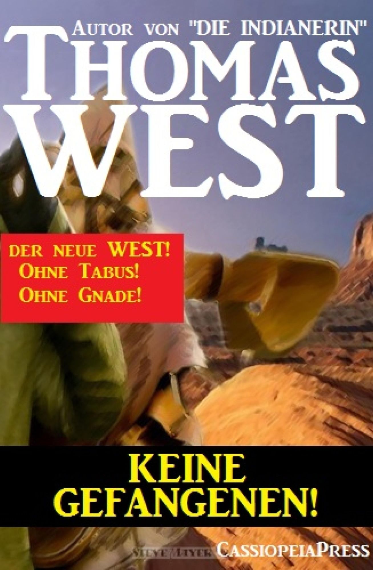 Keine Gefangenen!: Cassiopeiapress Western
