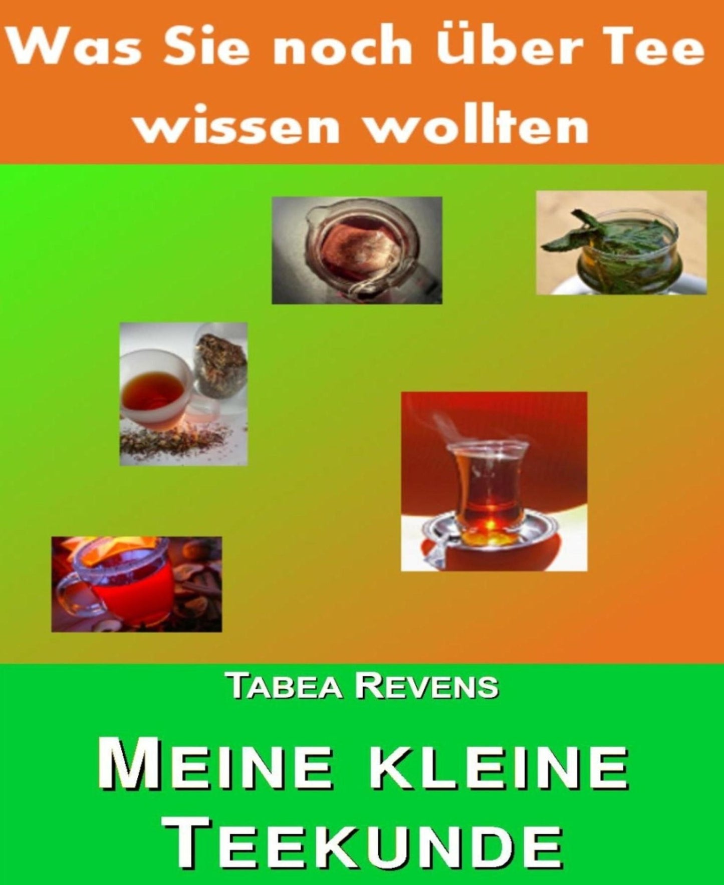 Meine kleine Teekunde: Was Sie noch über Tee wissen wollten