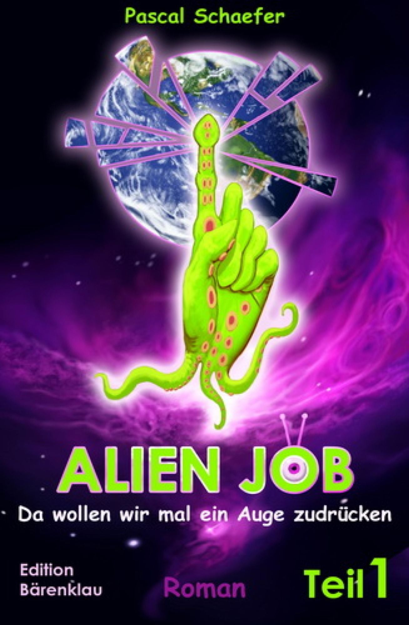 Alien Job - da wollen wir mal ein Auge zudrücken: Cassiopeiapress SF/ Edition Bärenklau