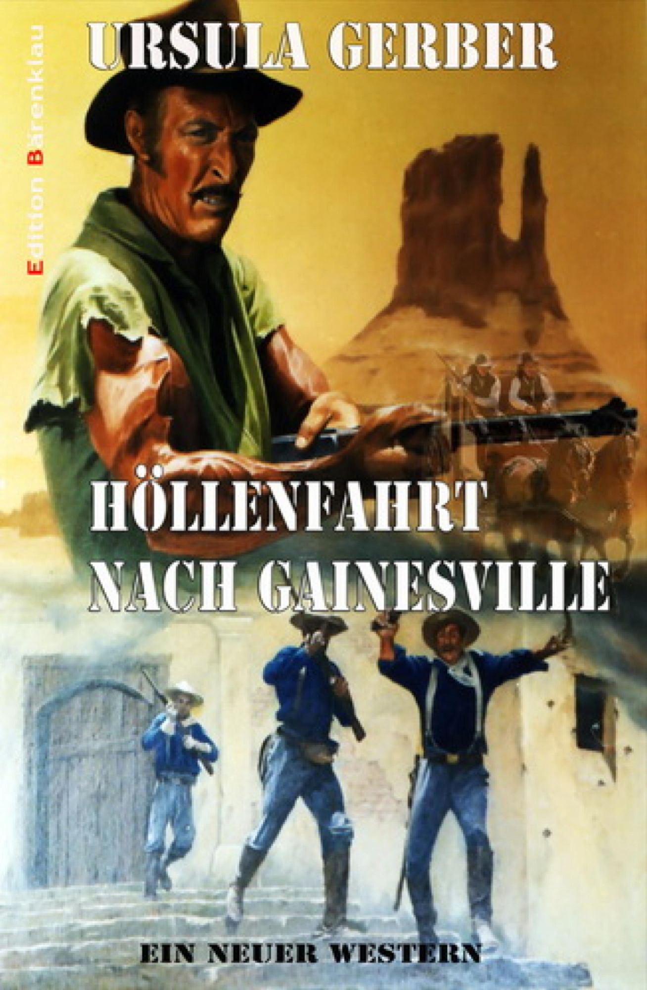 Höllenfahrt nach Gainesville: Ein neuer Western: Cassiopeiapress Spannung/Edition Bärenklau