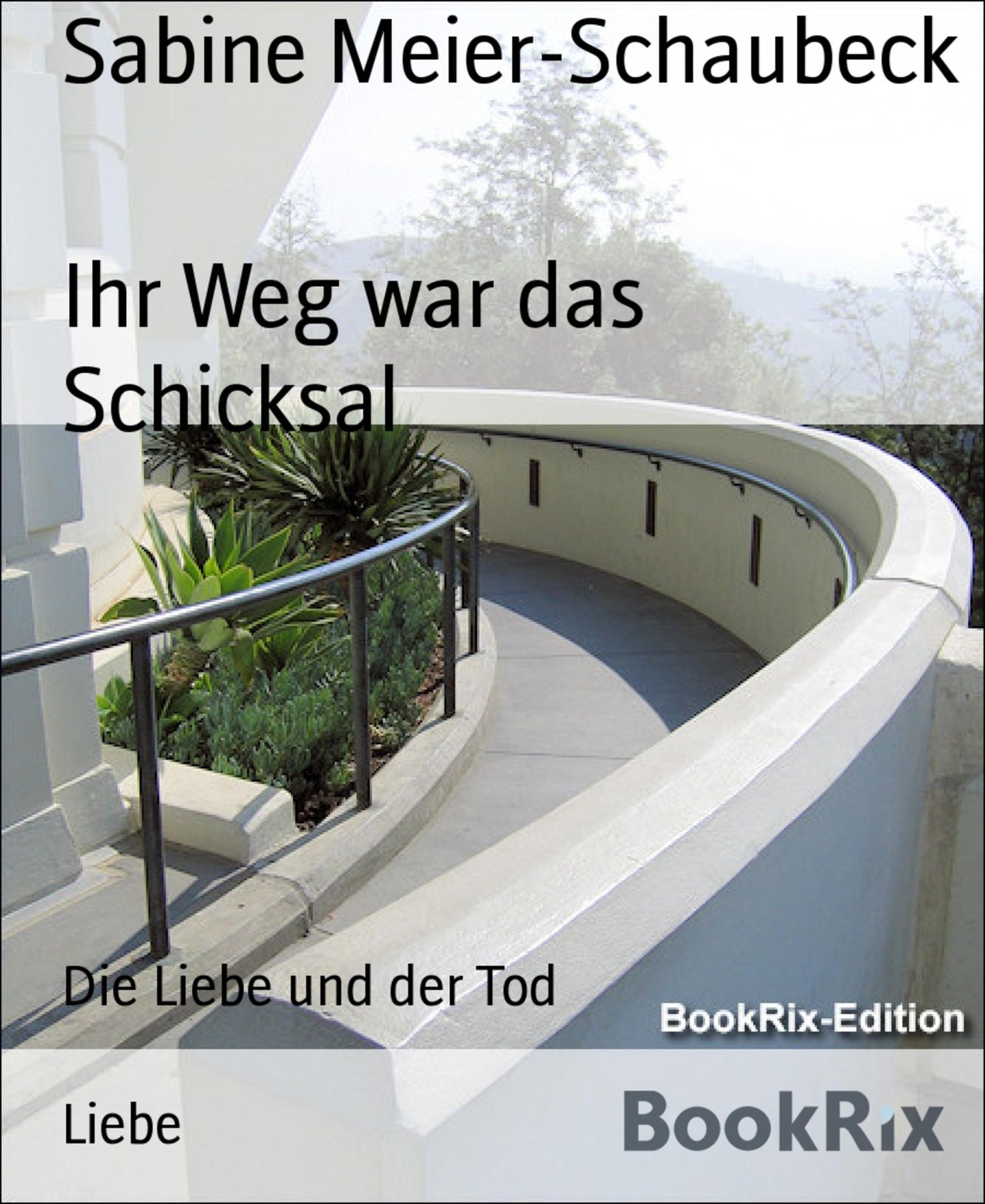 Ihr Weg war das Schicksal: Die Liebe und der Tod