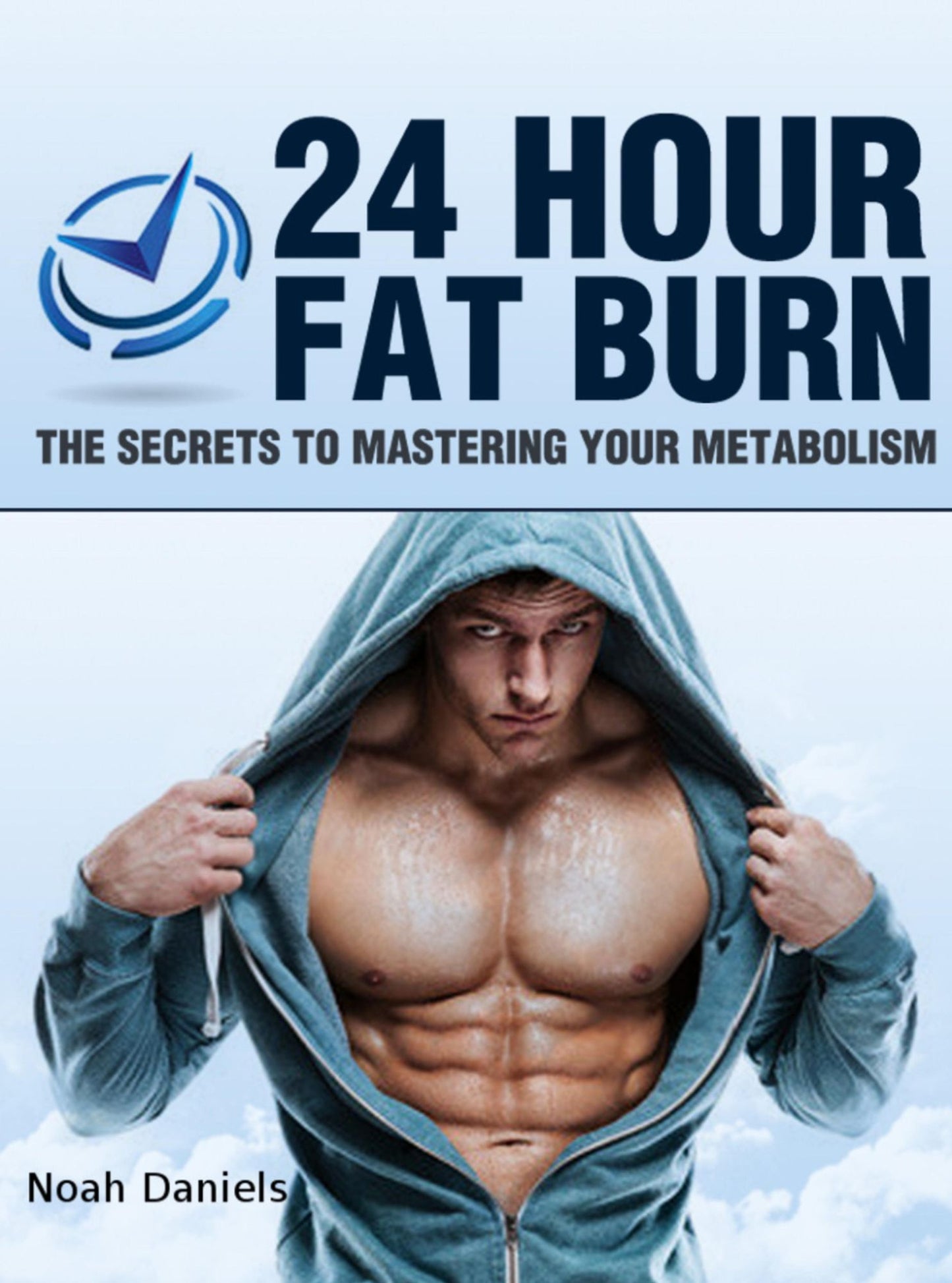 24 Hour Fat Burn: The Secrets To Mastering Your Metabolism