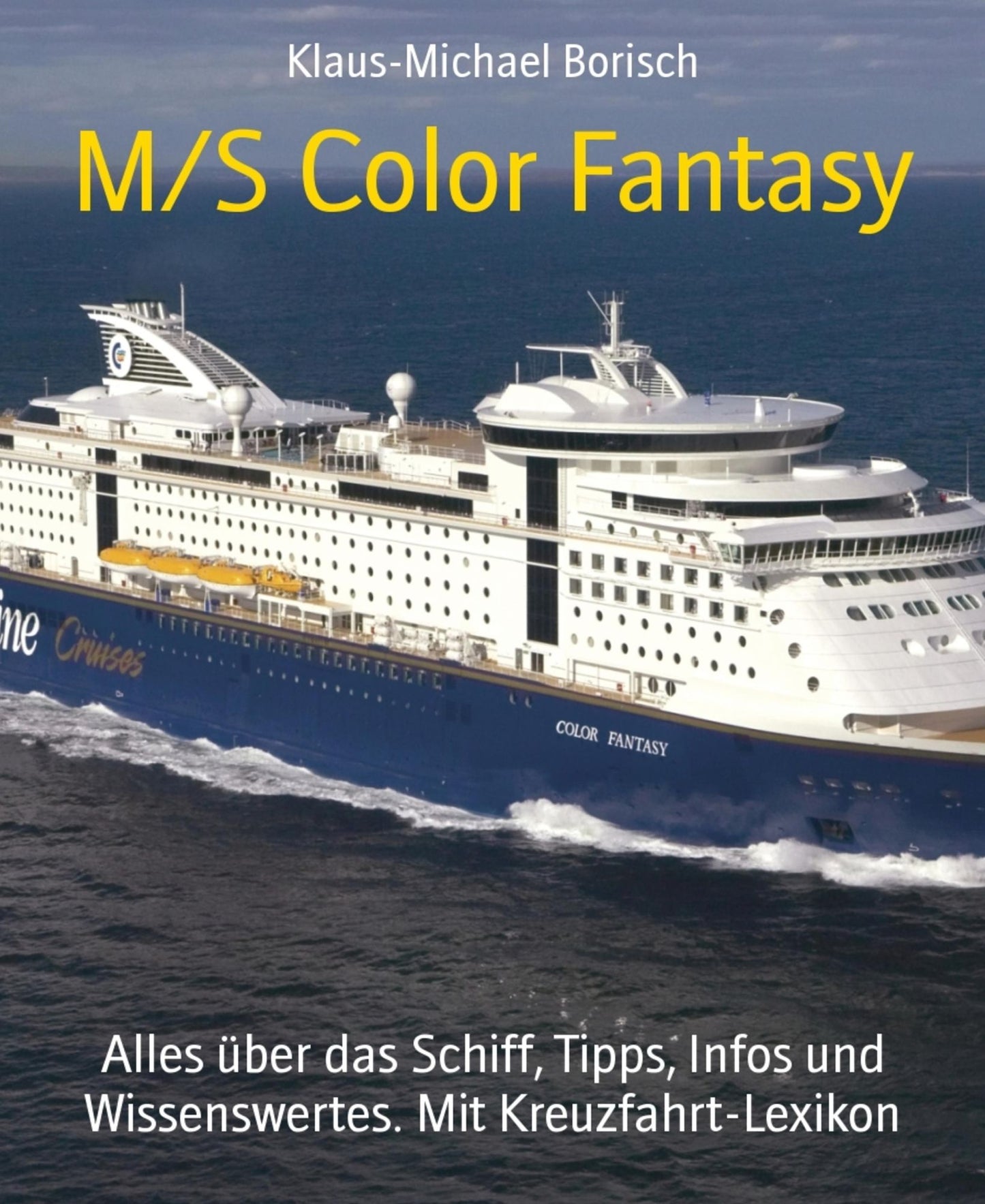 M/S Color Fantasy: Alles über das Schiff, Tipps, Infos und Wissenswertes. Mit Kreuzfahrt-Lexikon