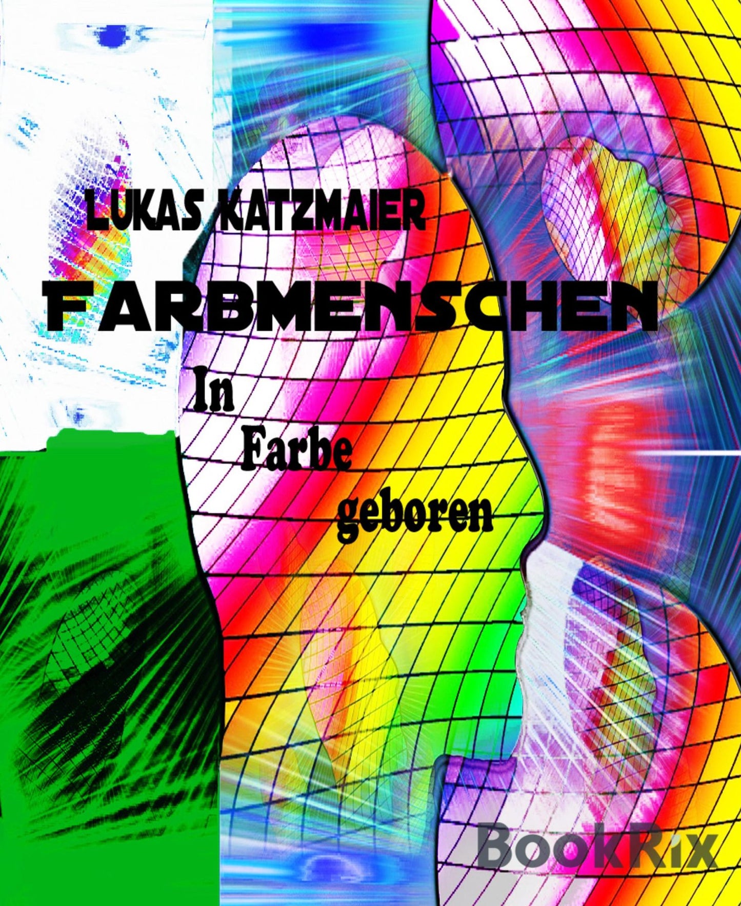 Farbmenschen: In Farbe geboren