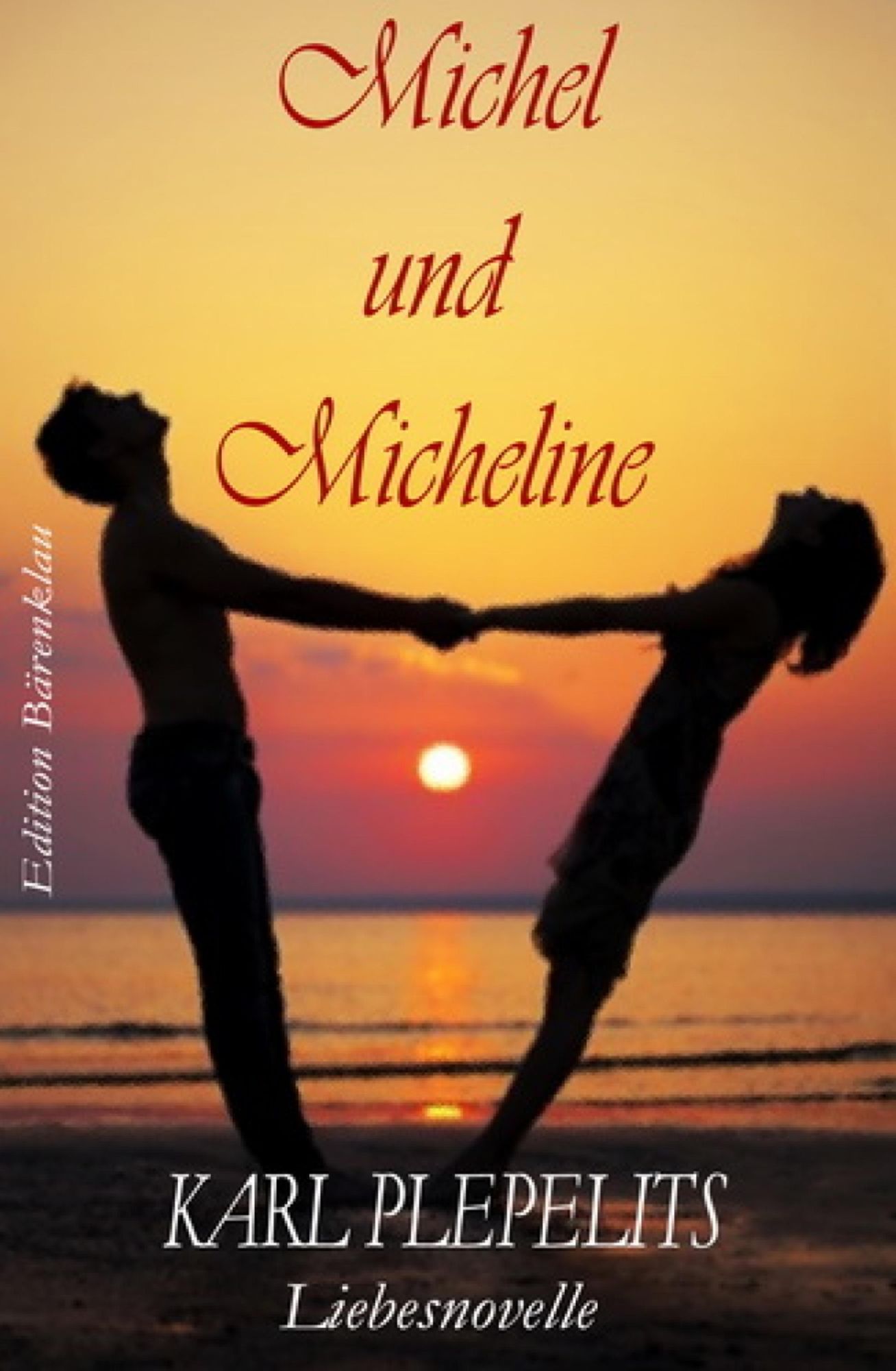 Michel und Micheline: Liebesnovelle: Cassiopeiapress Literatur/ Edition Bärenklau