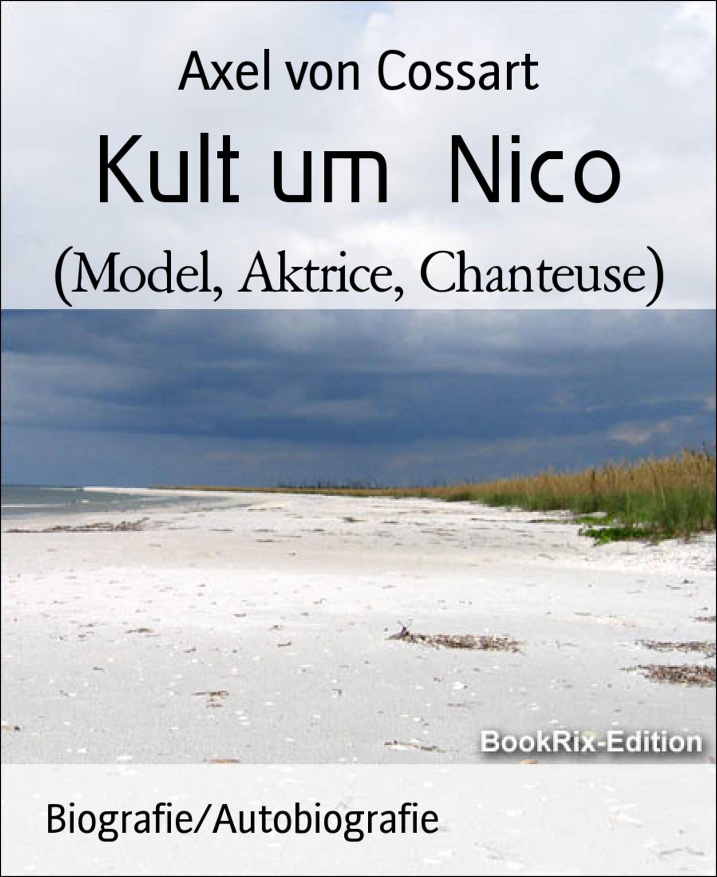 Kult um Nico: (Model, Aktrice, Chanteuse)