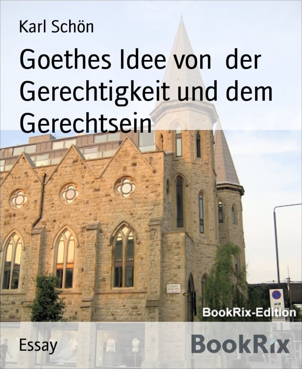 Goethes Idee von der Gerechtigkeit und dem Gerechtsein