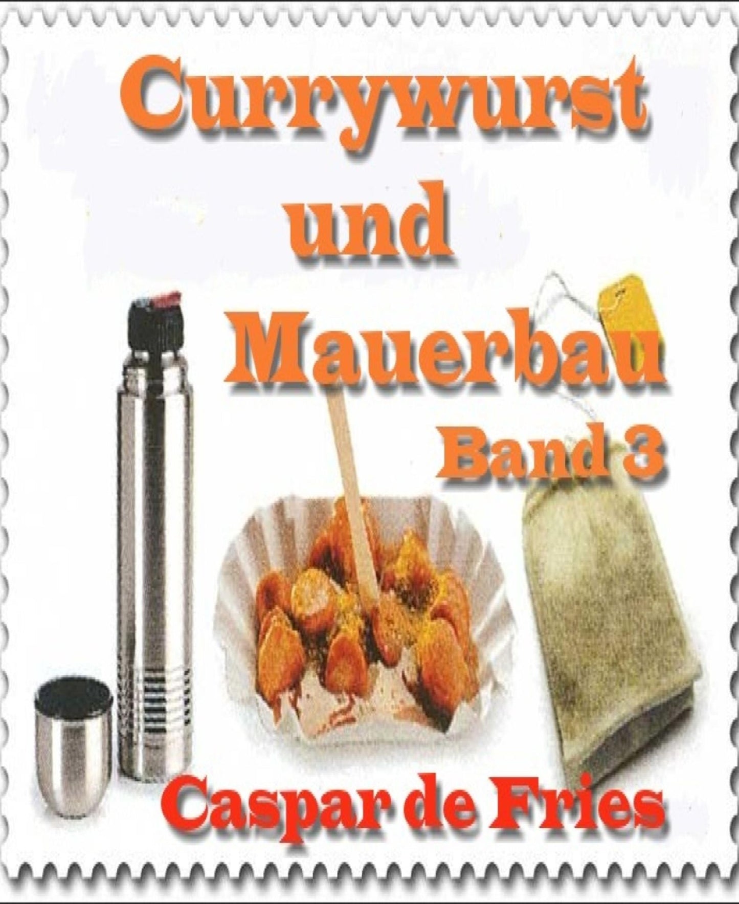 Currywurst und Mauerbau - Band 3: Im Netz des kalten Krieges