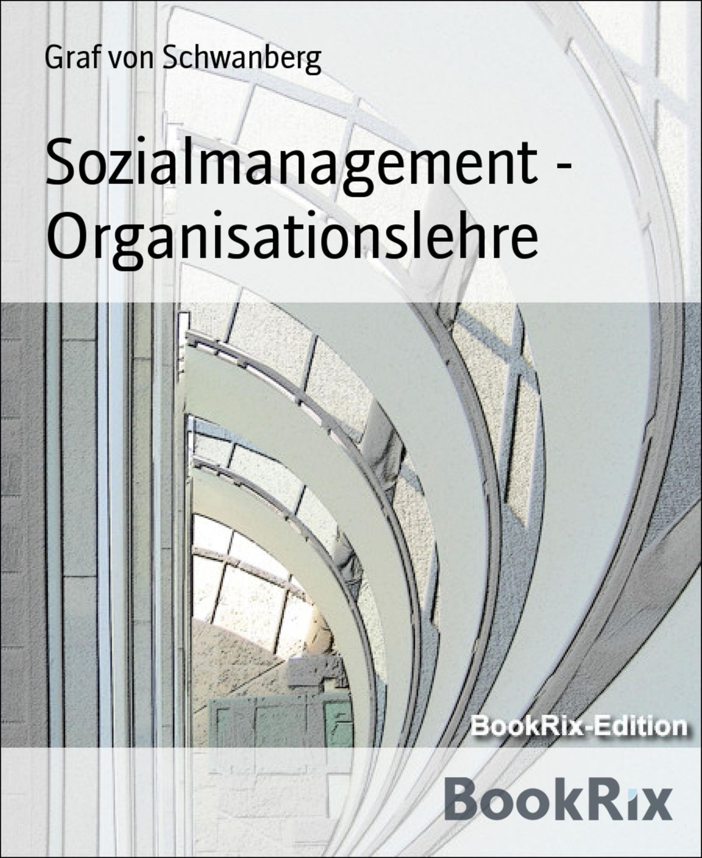 Sozialmanagement - Organisationslehre: Lösungen für das Fernstudium