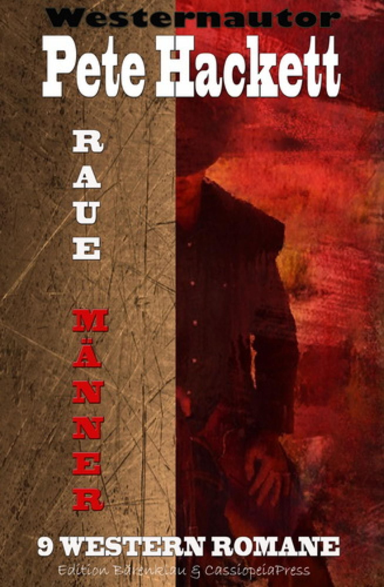 Raue Männer - 9 Western Romane: Cassiopeiapress Spannung/ Edition Bärenklau