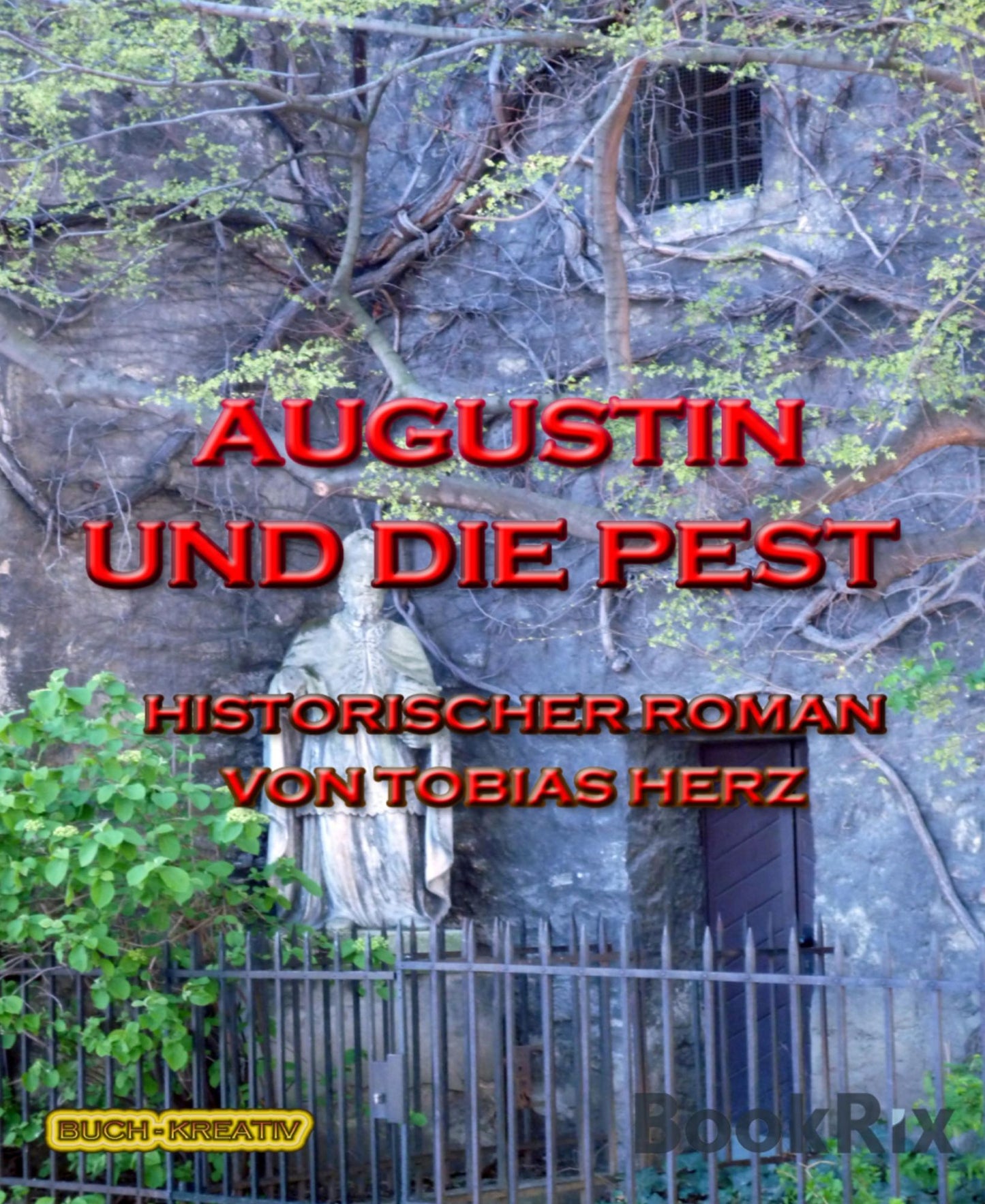 Augustin und die Pest: Historischer Roman