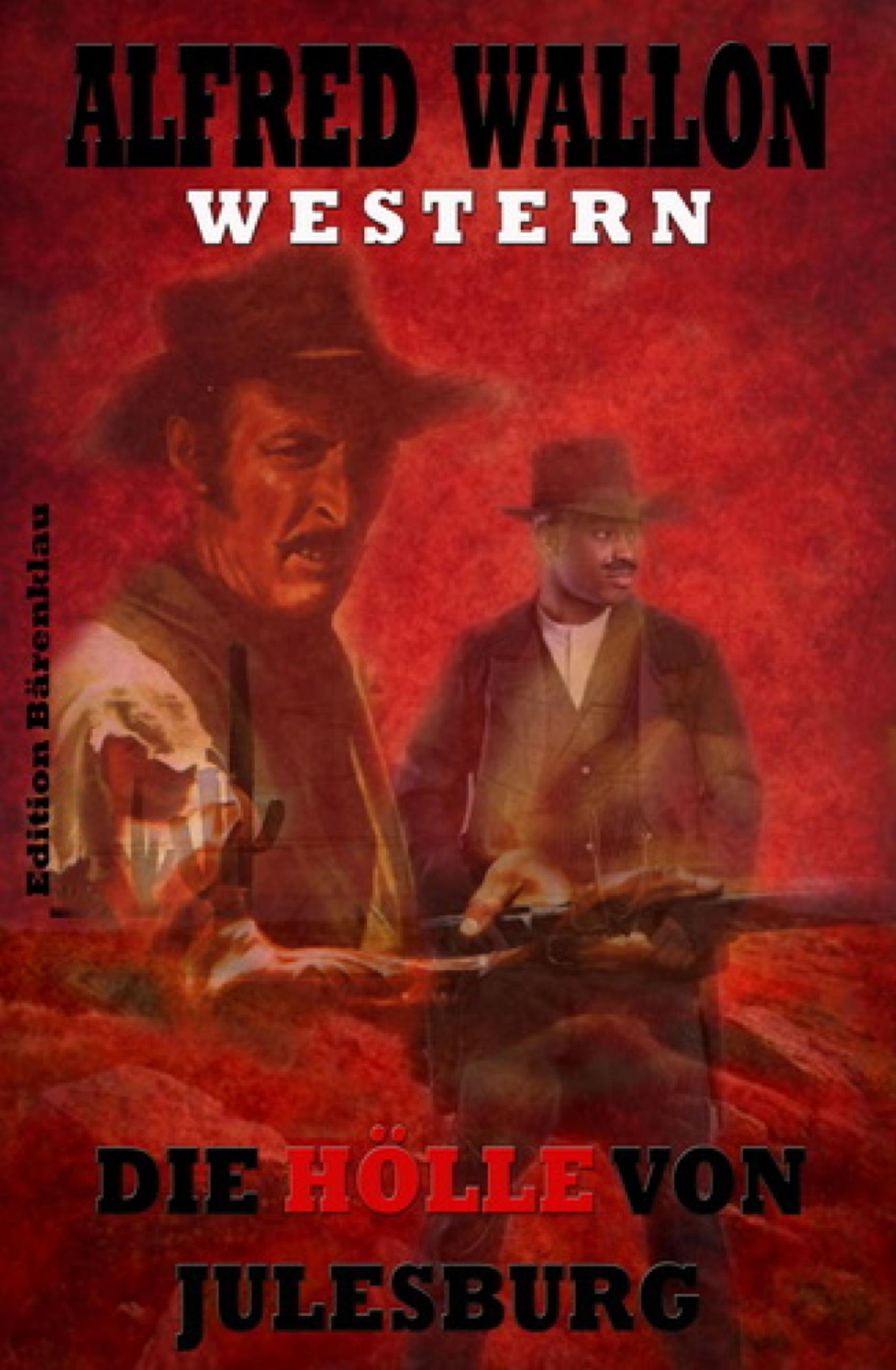 Die Hölle von Julesburg: Cassiopeiapress Western/ Edition Bärenklau