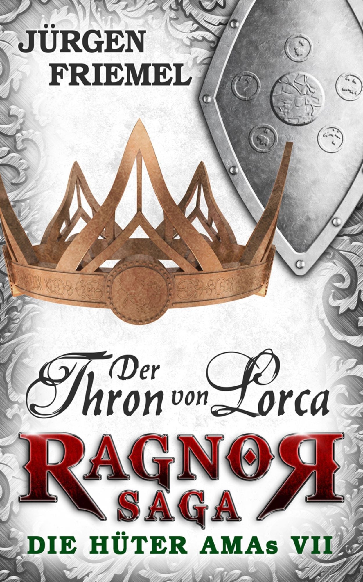 Der Thron von Lorca: Ragnor Saga: Die Hüter AMAs - Band 7