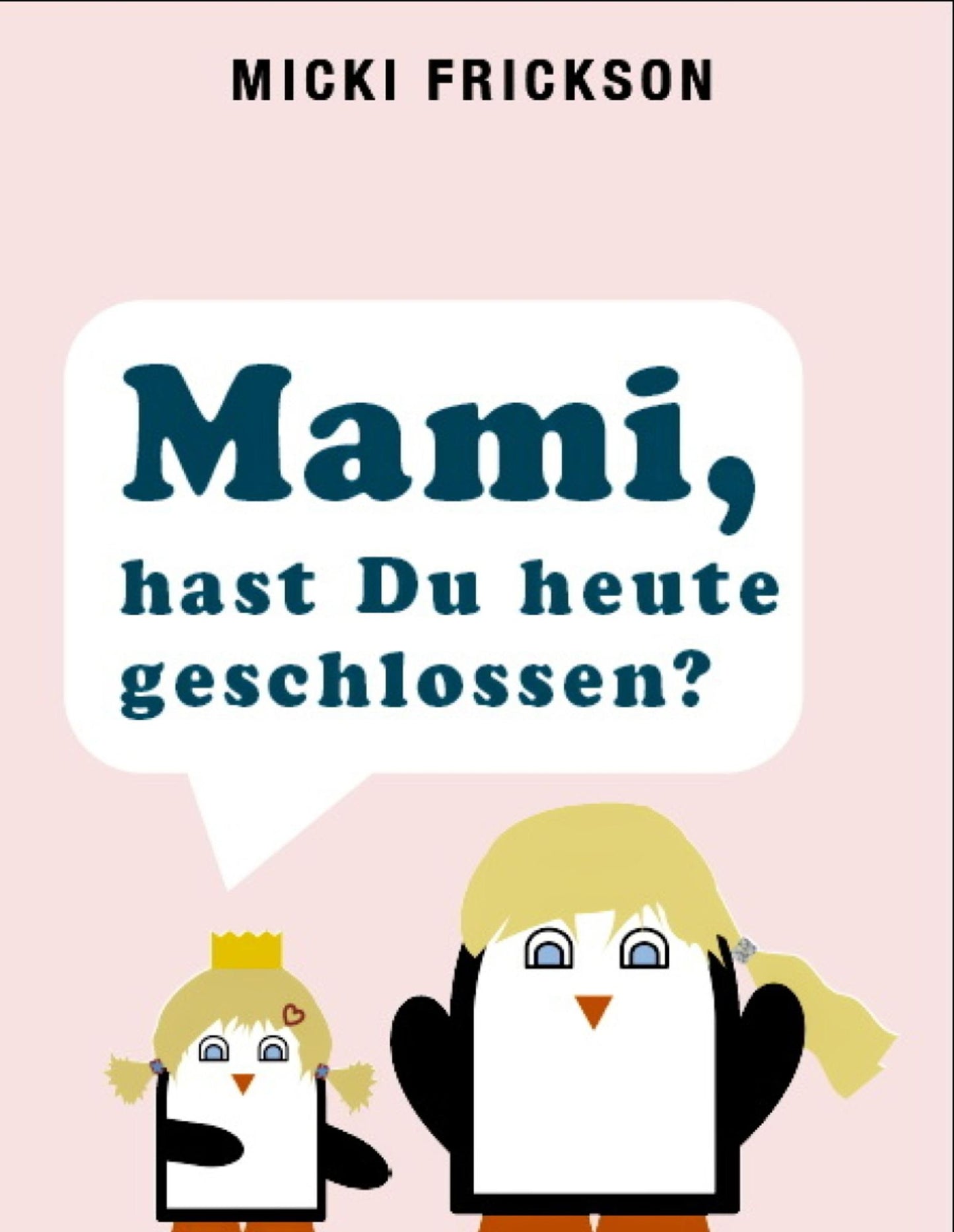 Mami, hast du heute geschlossen?: Cassiopeiapress Unterhaltung/ Edition Bärenklau
