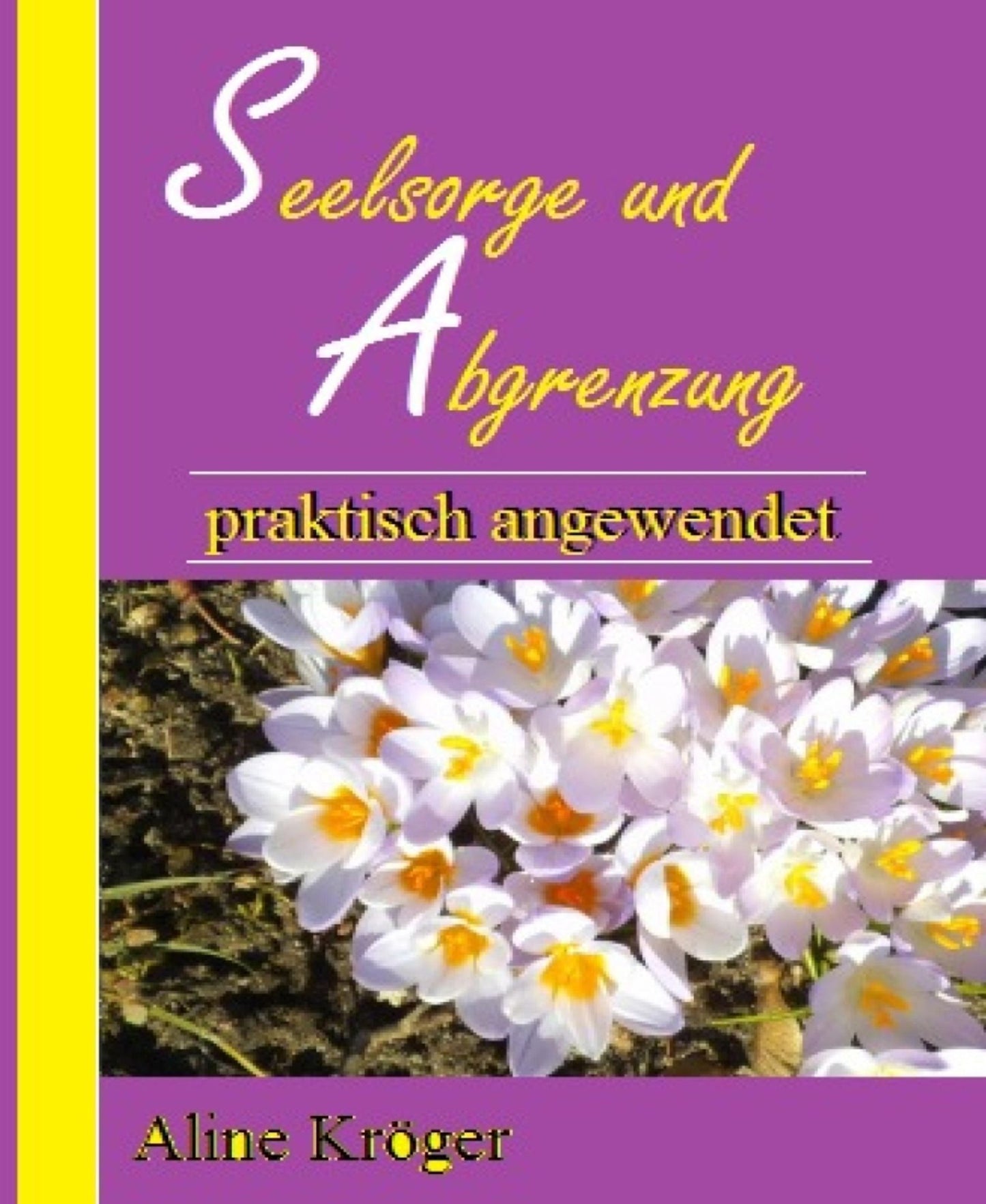 Seelsorge und Abgrenzung praktisch angewendet: Abgrenzung und Hilfestellung - schneller Leitfaden