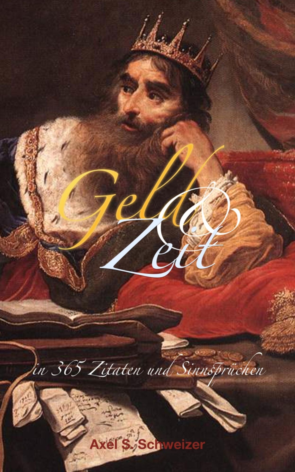 Geld und Zeit: in 365 Zitaten und Sinnsprüchen