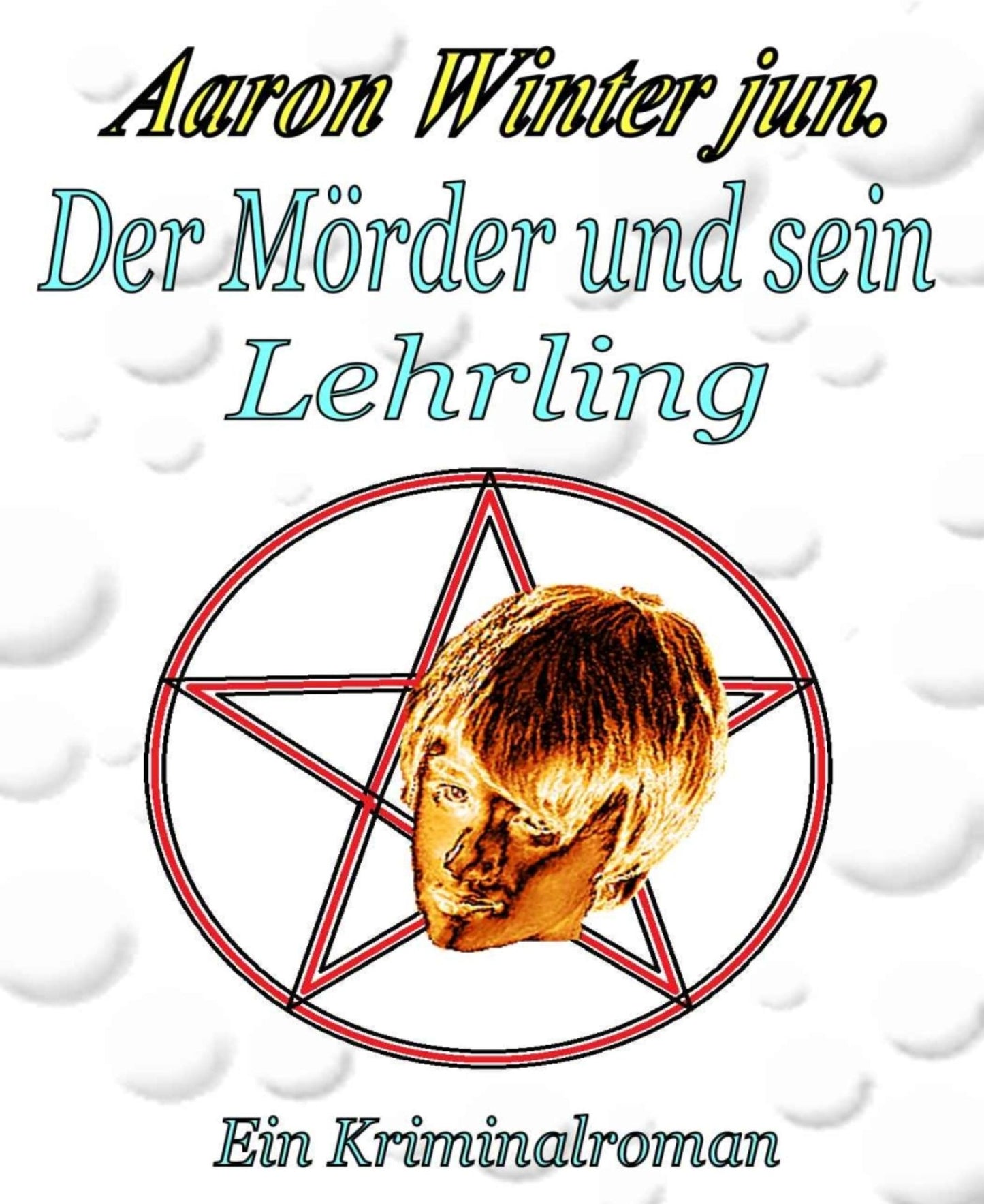 Der Mörder und sein Lehrling: Ein Kriminalroman
