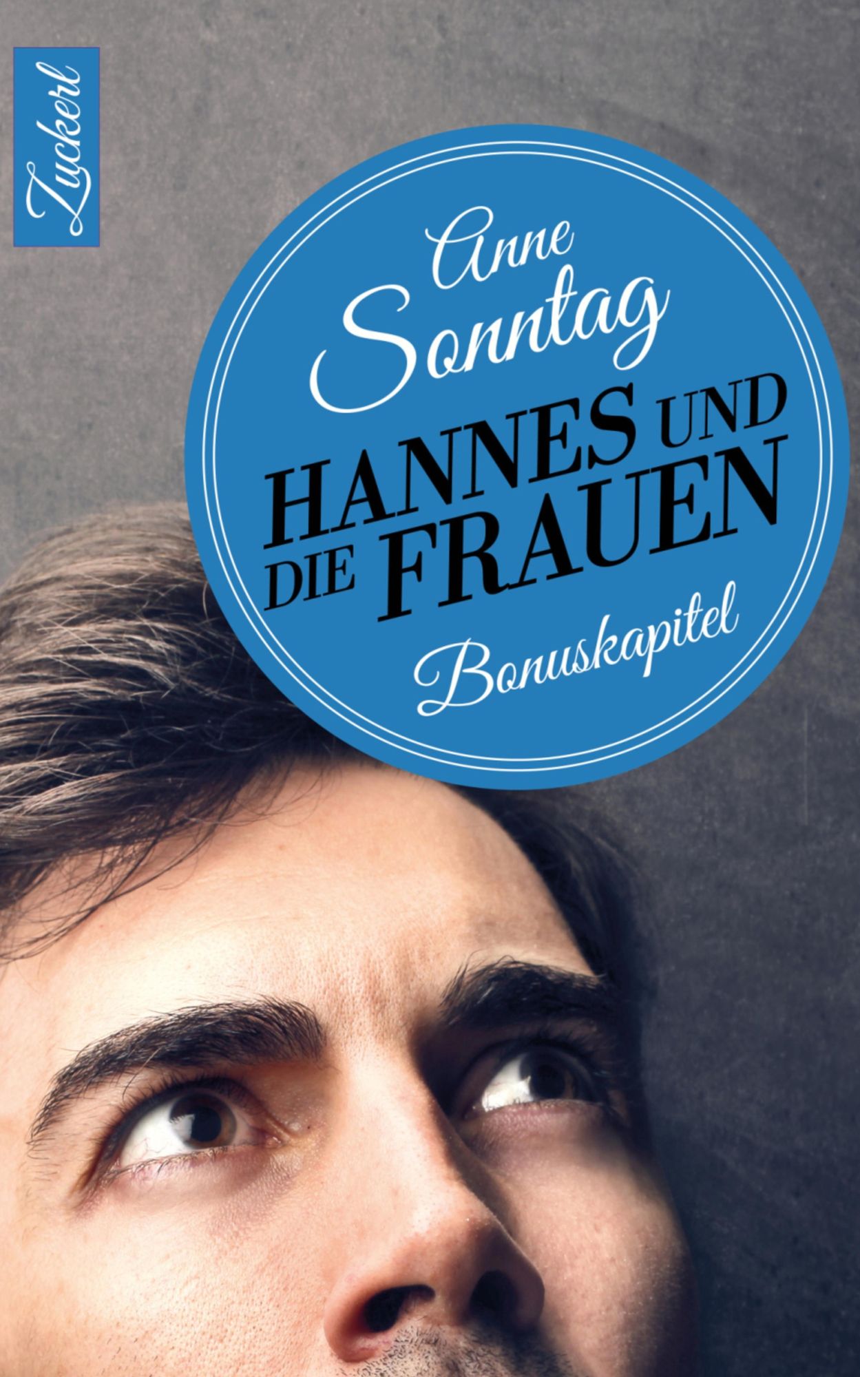 Hannes und die Frauen: (BONUSKAPITEL zu "Eigentlich Liebe")