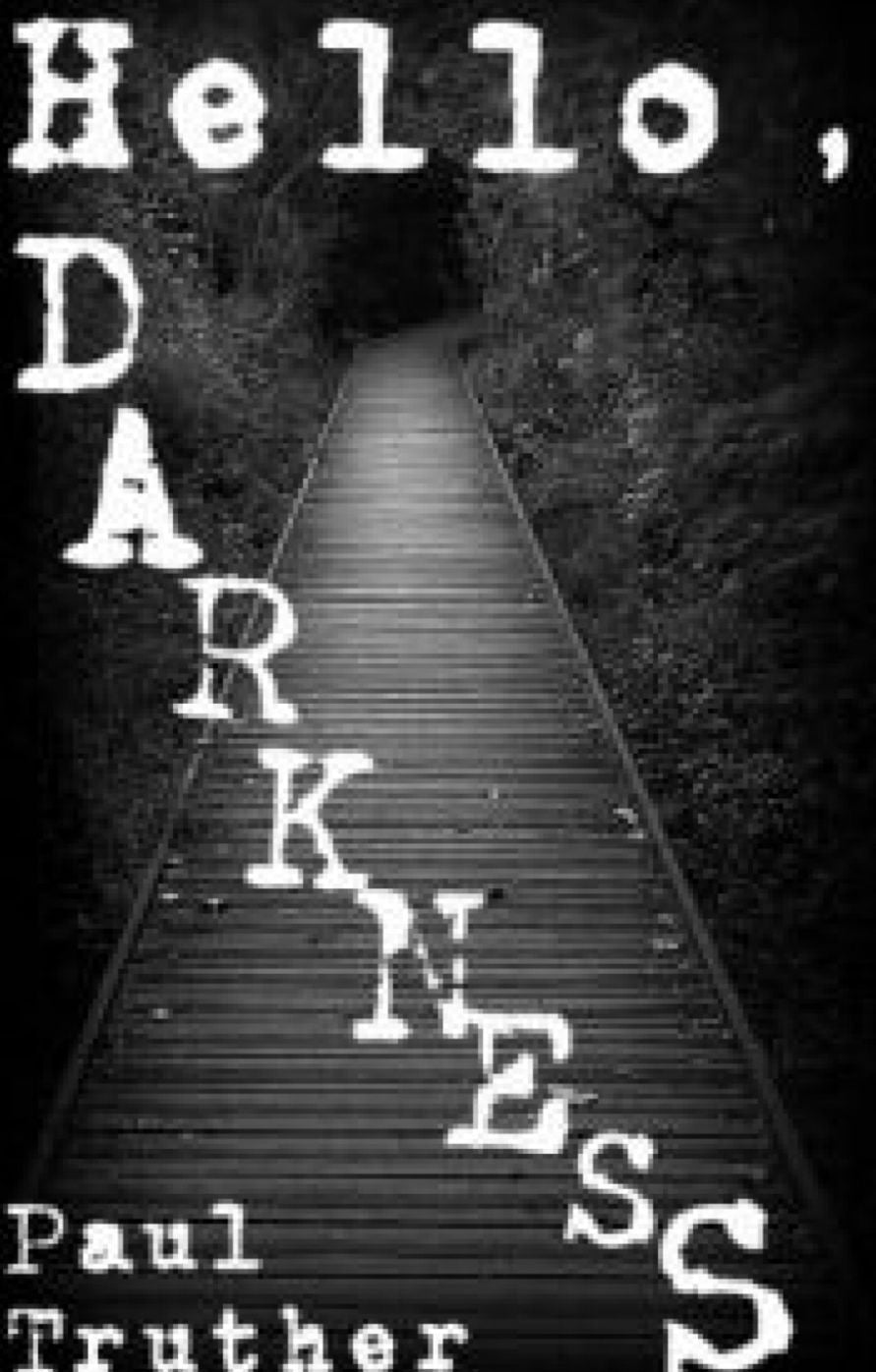 Hello, darkness