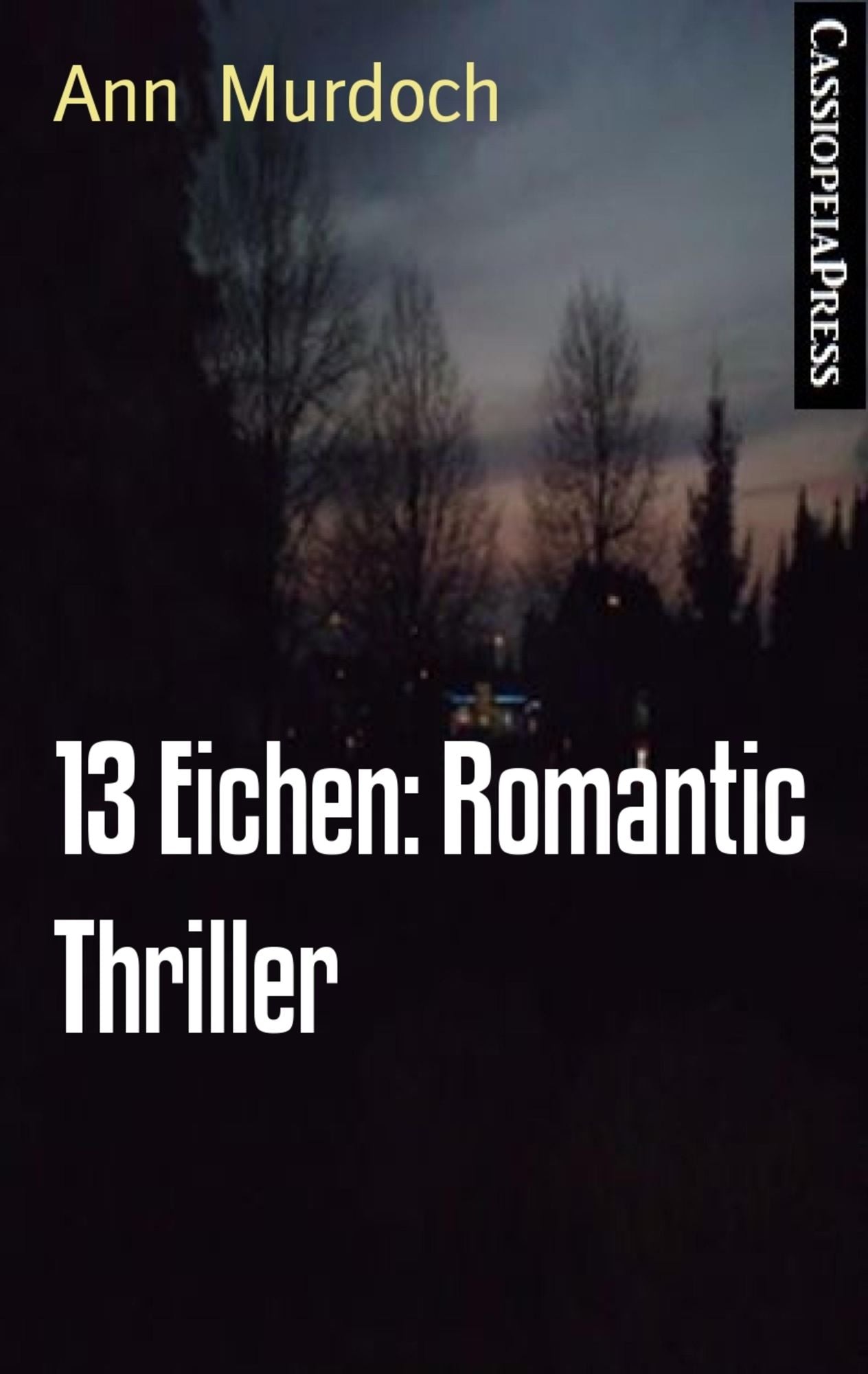 13 Eichen: Romantic Thriller: Cassiopeiapress Spannung