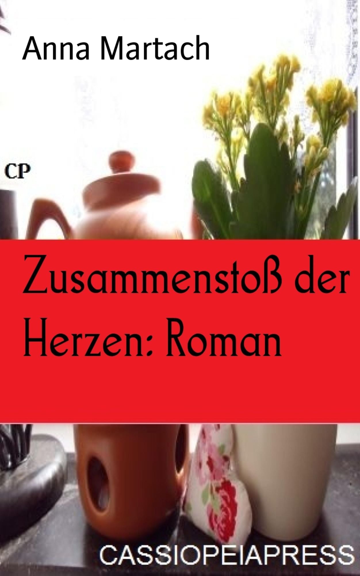 Zusammenstoß der Herzen: Roman: Cassiopeiapress Unterhaltung