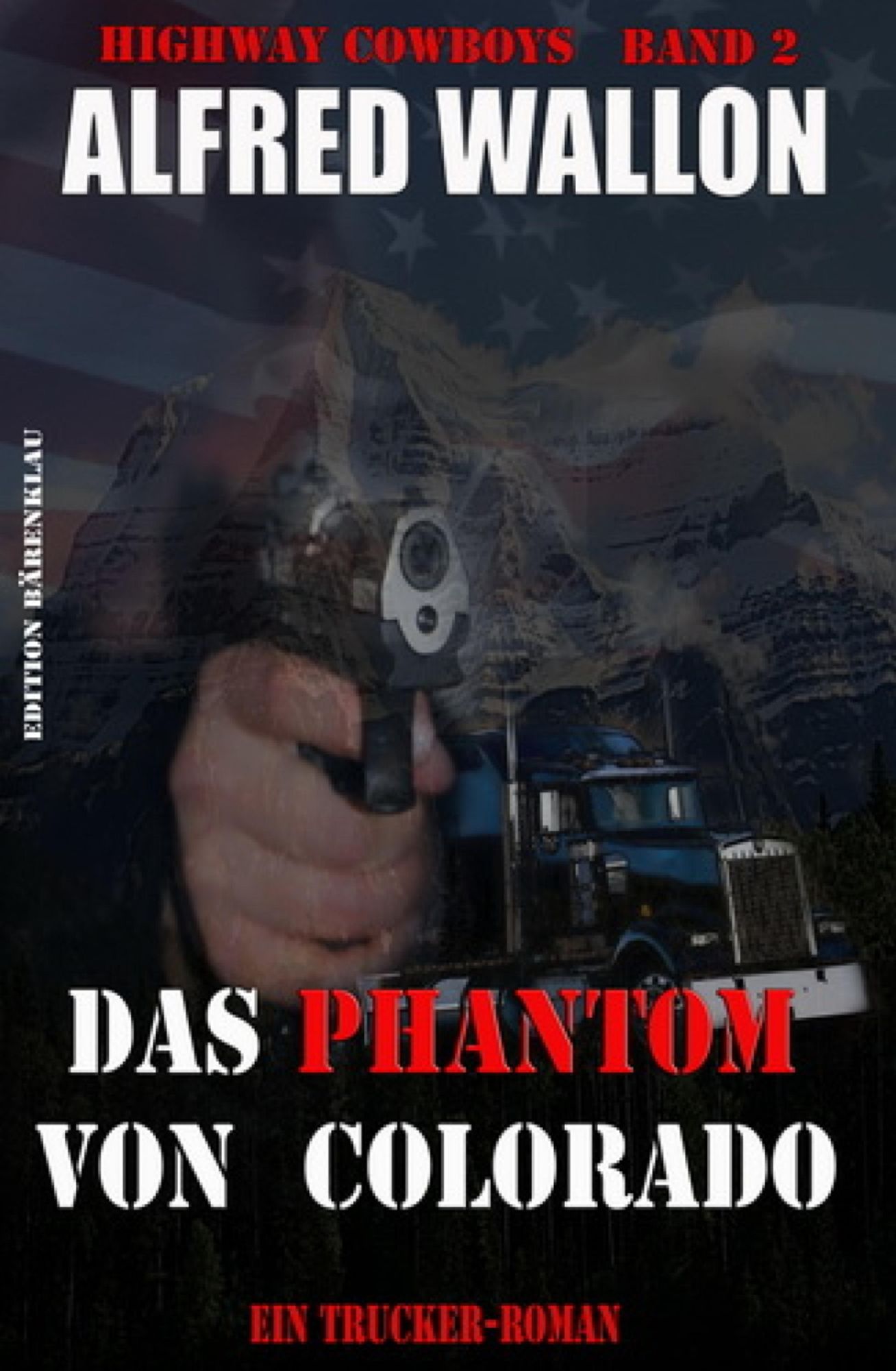 Highway Cowboys 2: Das Phantom von Colorado: Ein Trucker-Roman: Cassiopeiapress Spannung/ Edition Bärenklau