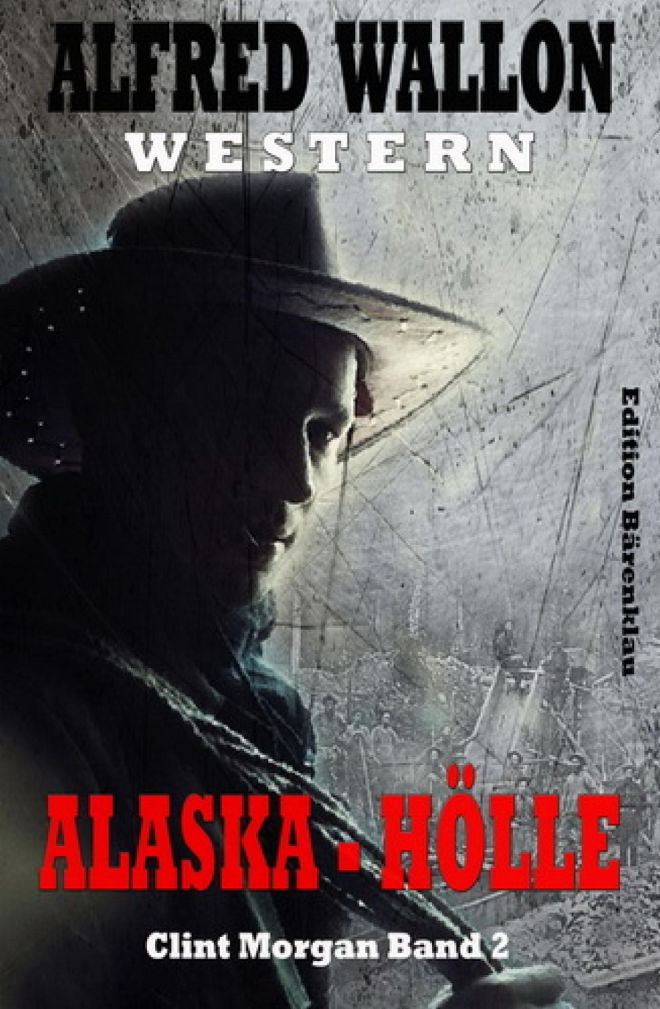 Alaska-Hölle: Cassiopeiapress Western/ Edition Bärenklau