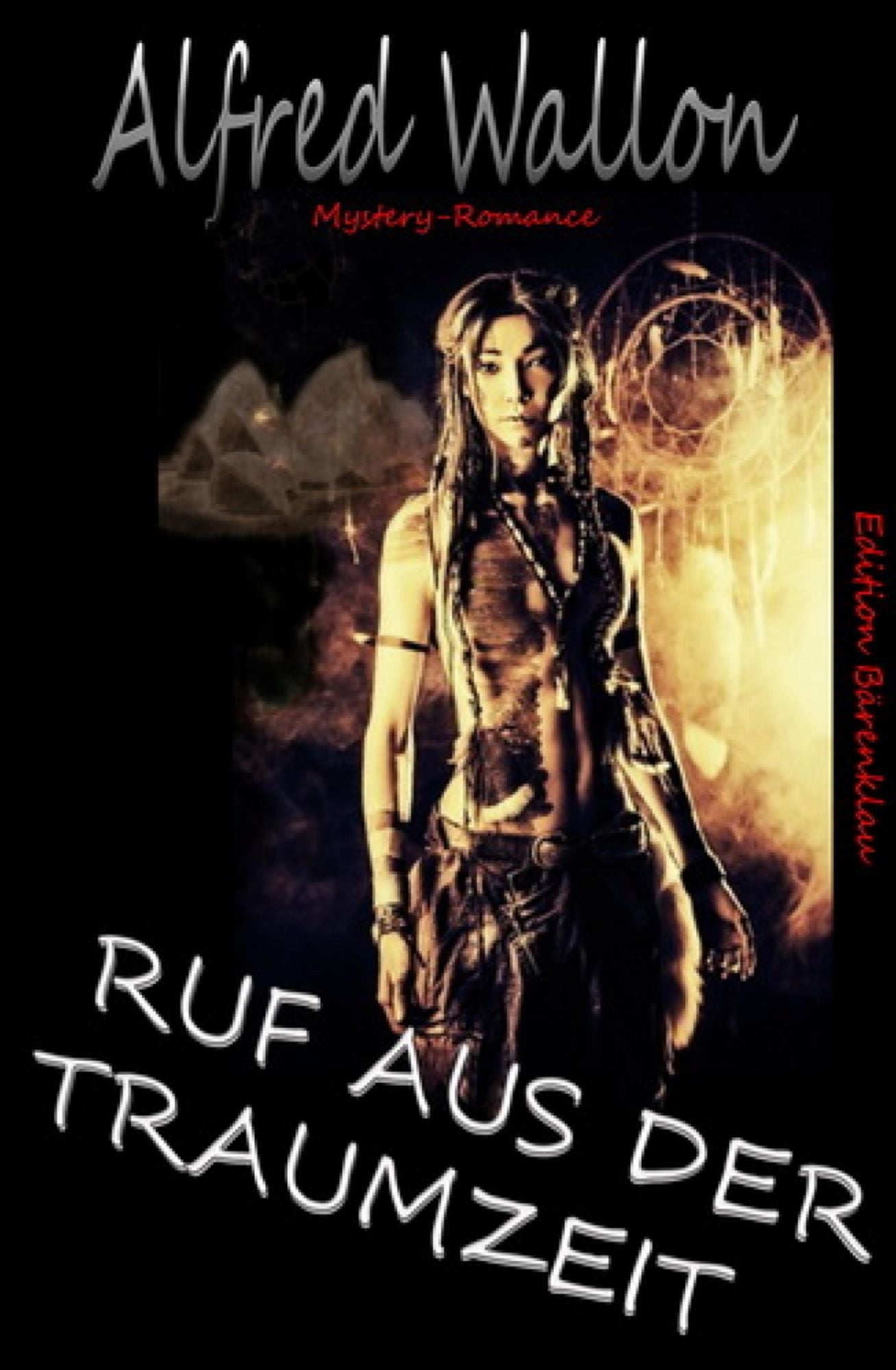 Ruf aus der Traumzeit: Cassiopeiapress Mystery Romance/ Edition Bärenklau