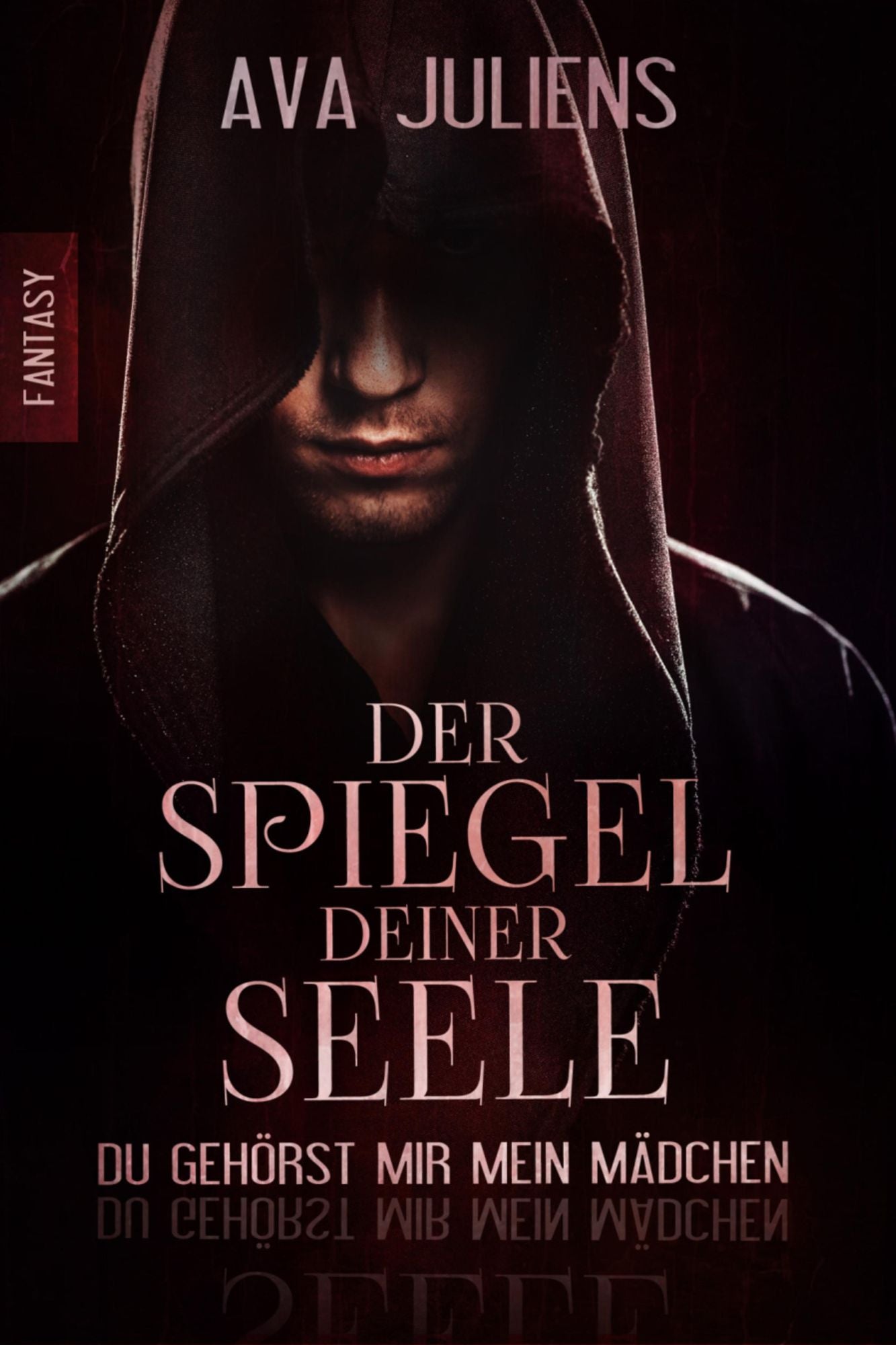 Der Spiegel deiner Seele: Du gehörst mir mein Mädchen