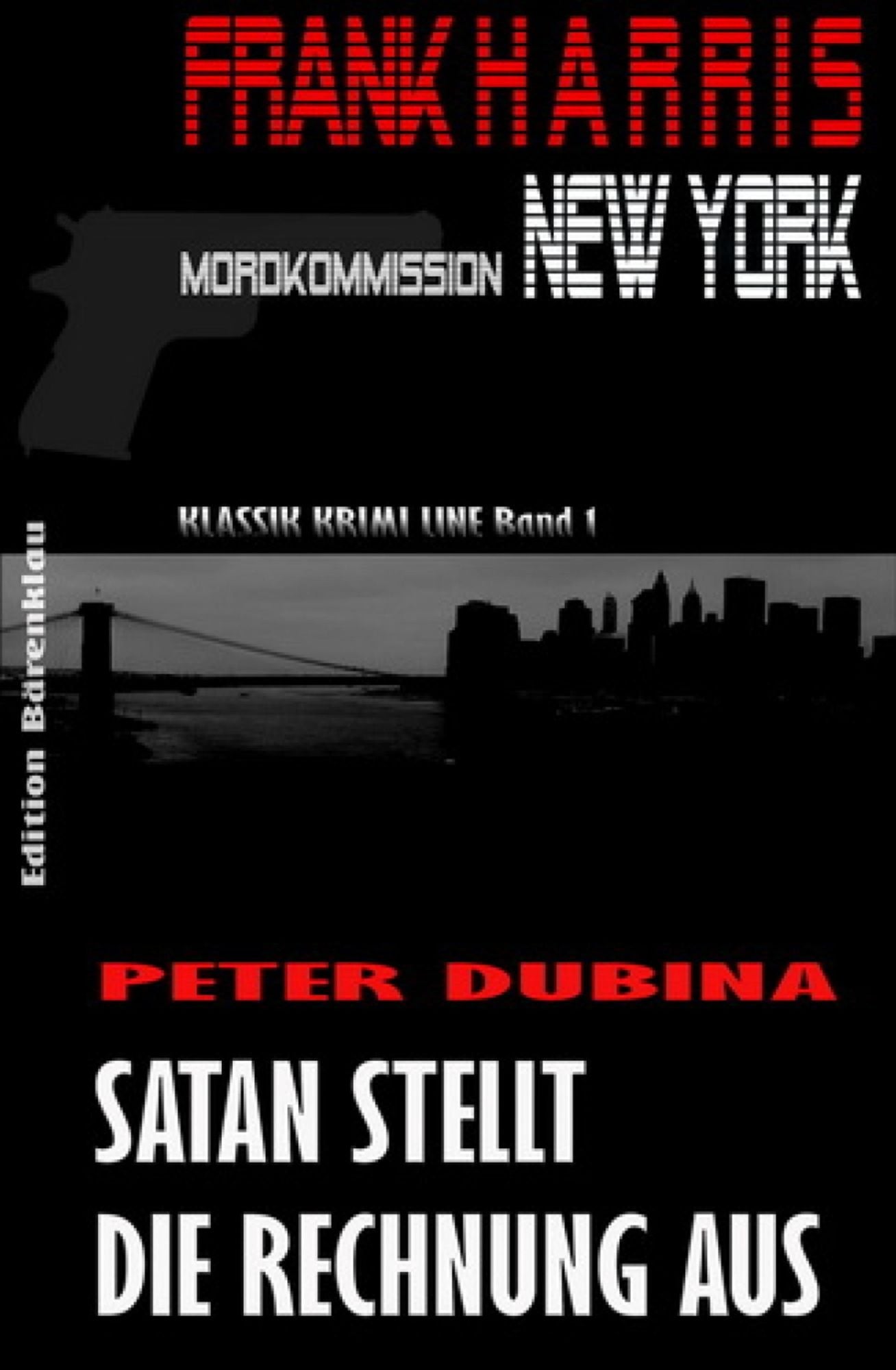 Satan stellt die Rechnung aus (Frank Harris, Mordkommission New York 1): Cassiopeiapress Thriller Spannung/ Edition Bärenklau