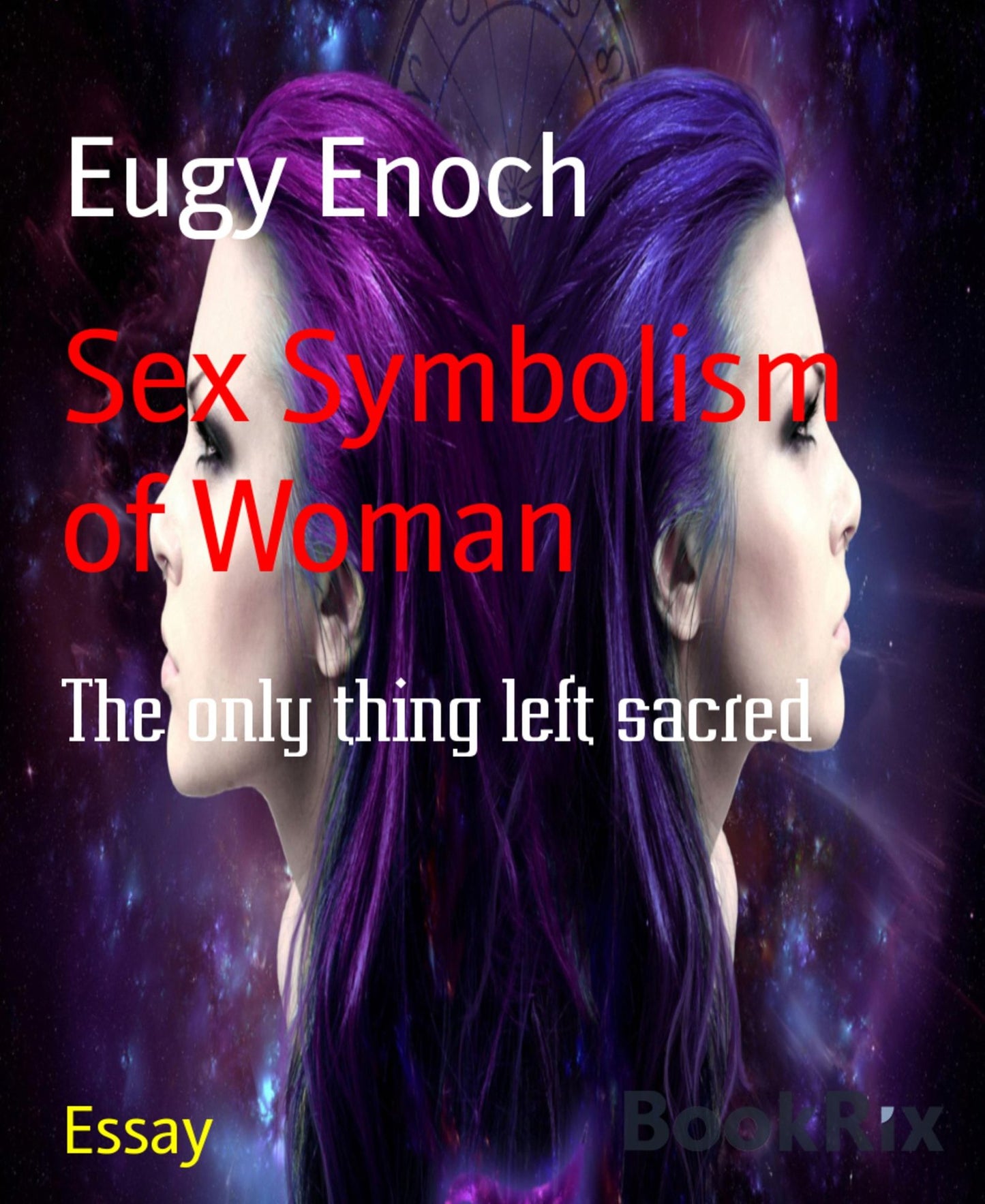 Sex Symbolism of Woman: The only thing left sacred