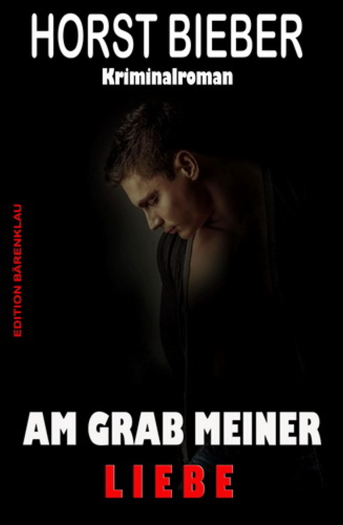 Am Grab meiner Liebe: Kriminalroman: Cassiopeiapress Thriller Spannung/ Edition Bärenklau