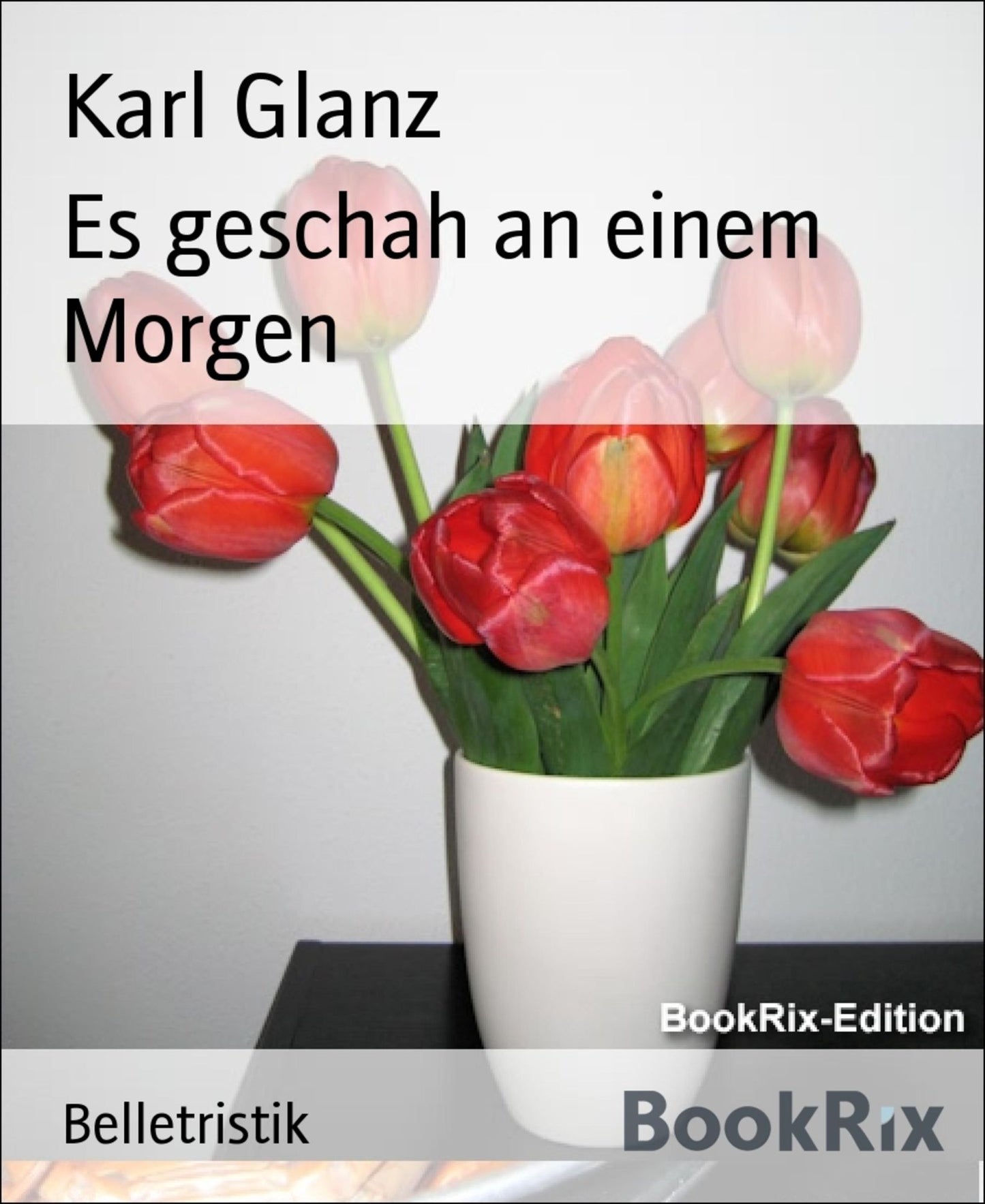 Es geschah an einem Morgen