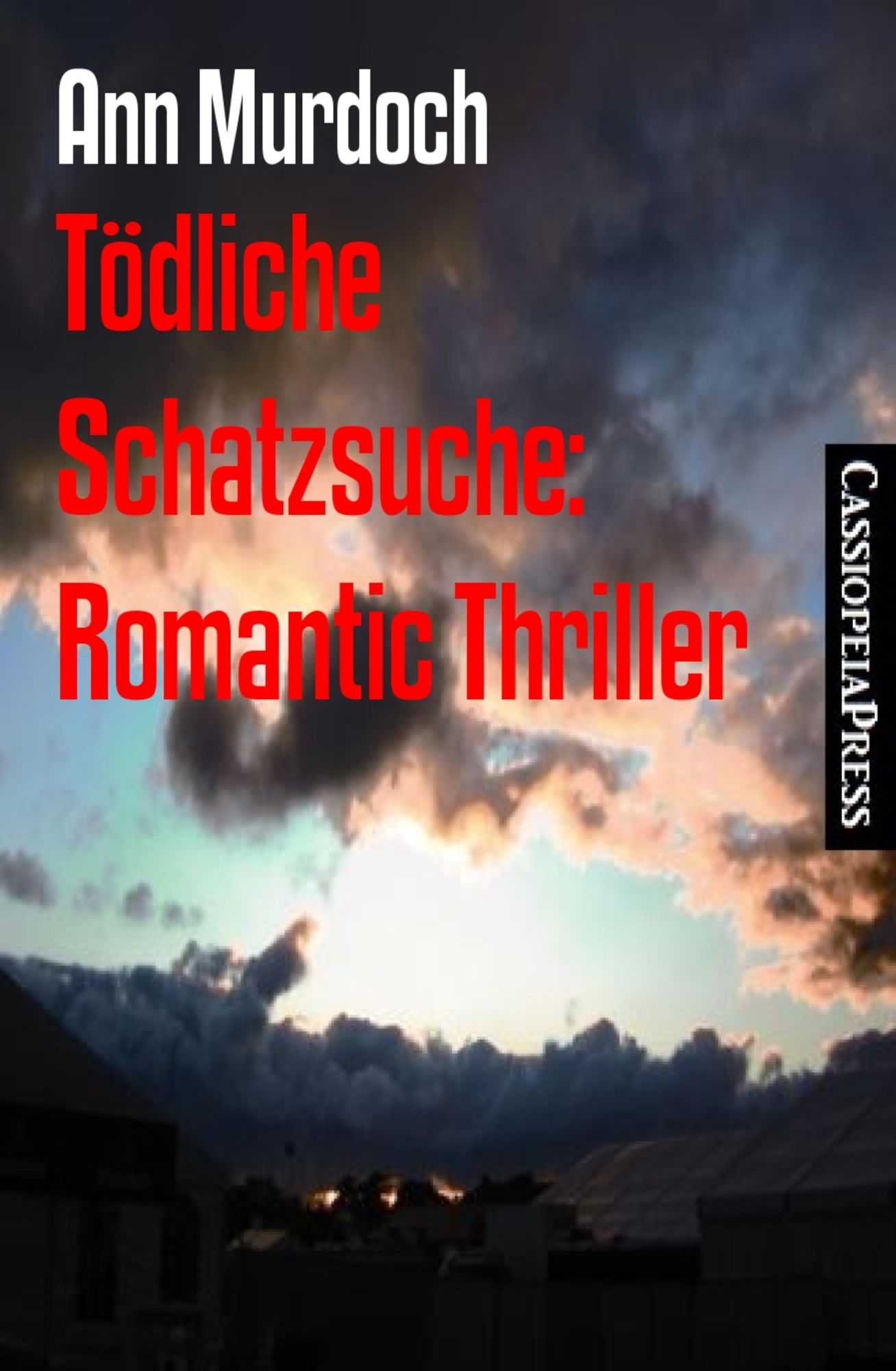 Tödliche Schatzsuche: Romantic Thriller: Cassiopeiapress Spannung