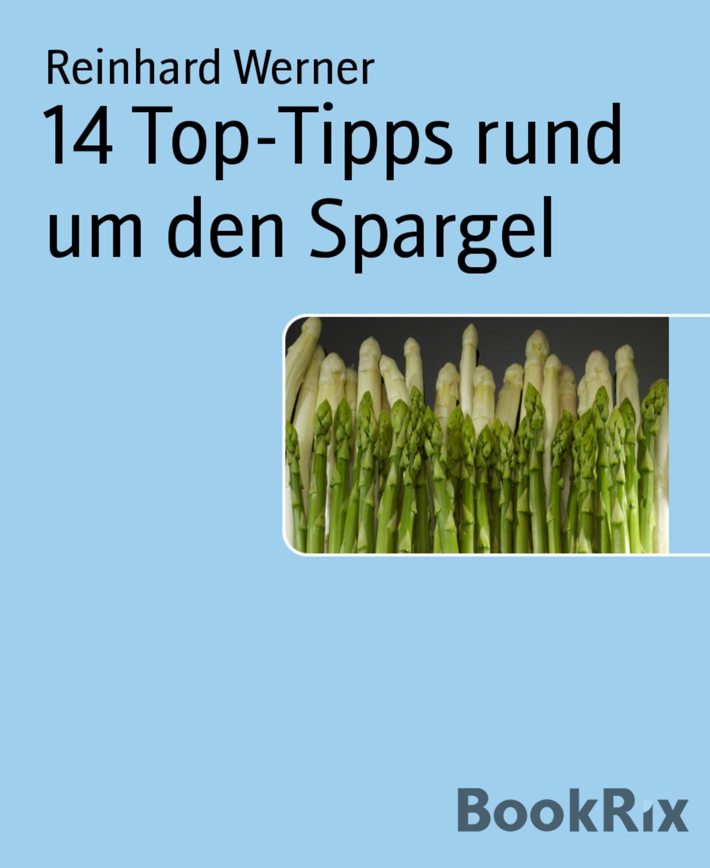 14 Top-Tipps rund um den Spargel