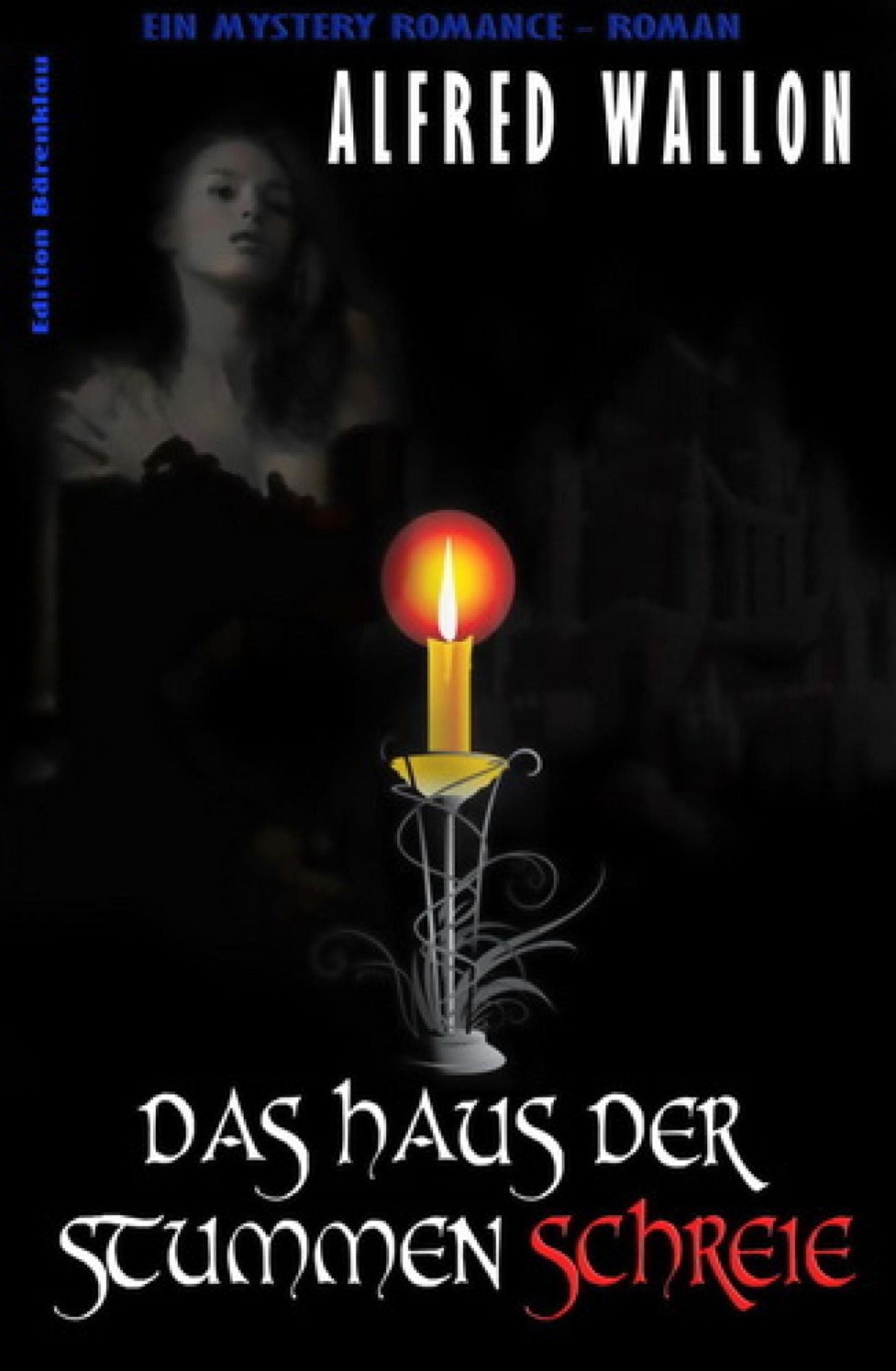 Das Haus der stummen Schreie: Cassiopeiapress Romantic Thriller/ Edition Bärenklau