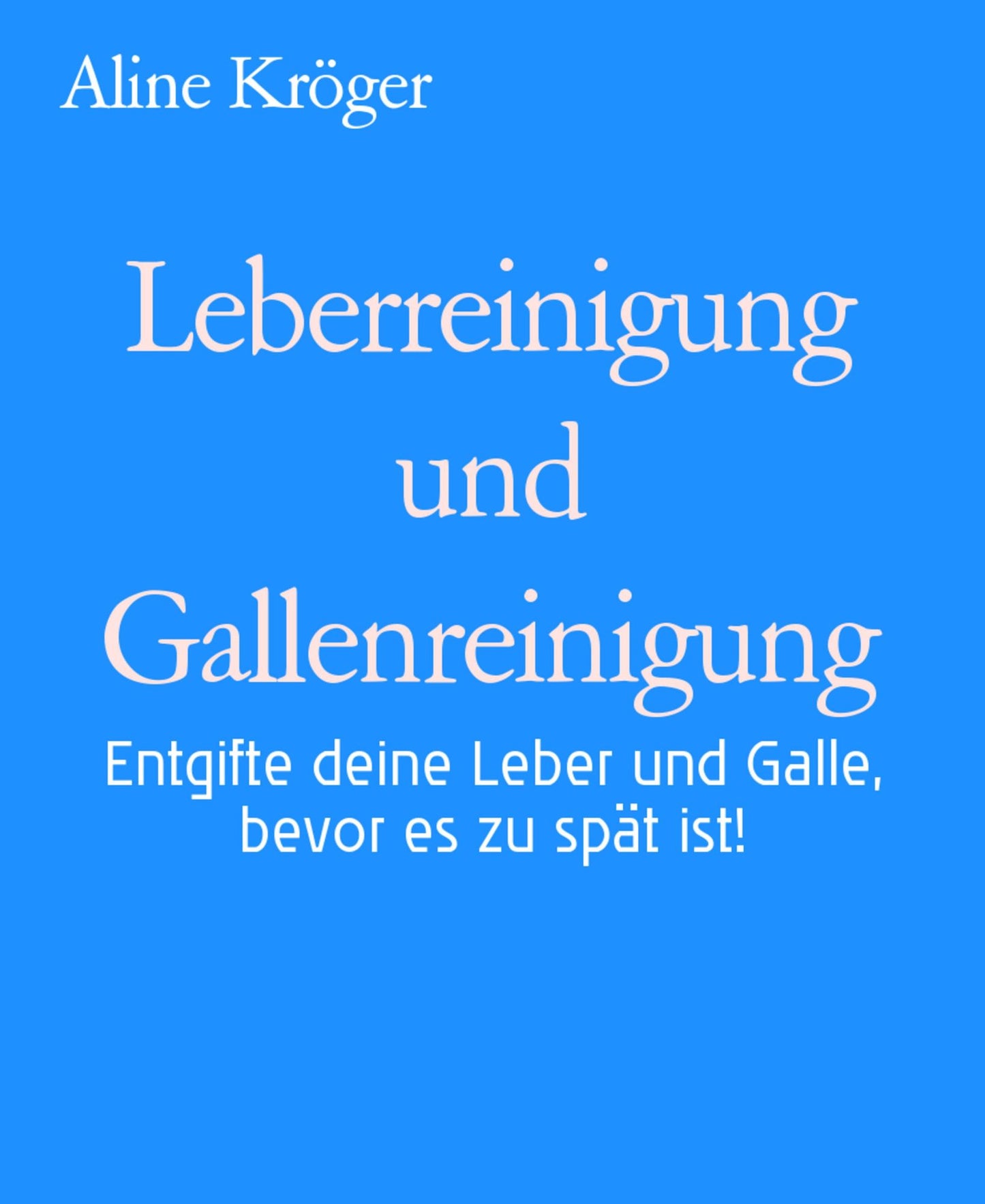 Leberreinigung und Gallenreinigung: Entgifte deine Leber und Galle, bevor es zu spät ist!