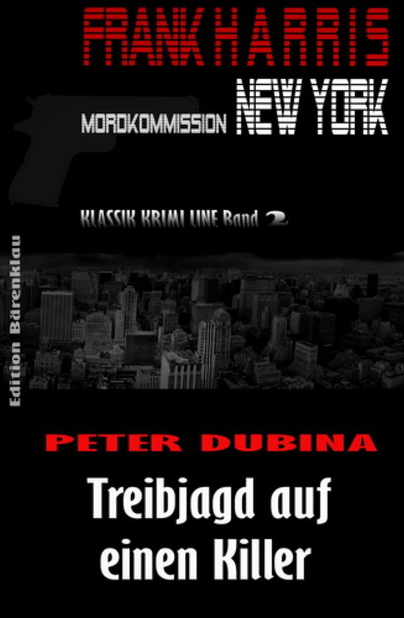 Treibjagd auf einen Killer (Frank Harris, Mordkommission New York Band 2): Cassiopeiapress Thriller Spannung/ Edition Bärenklau
