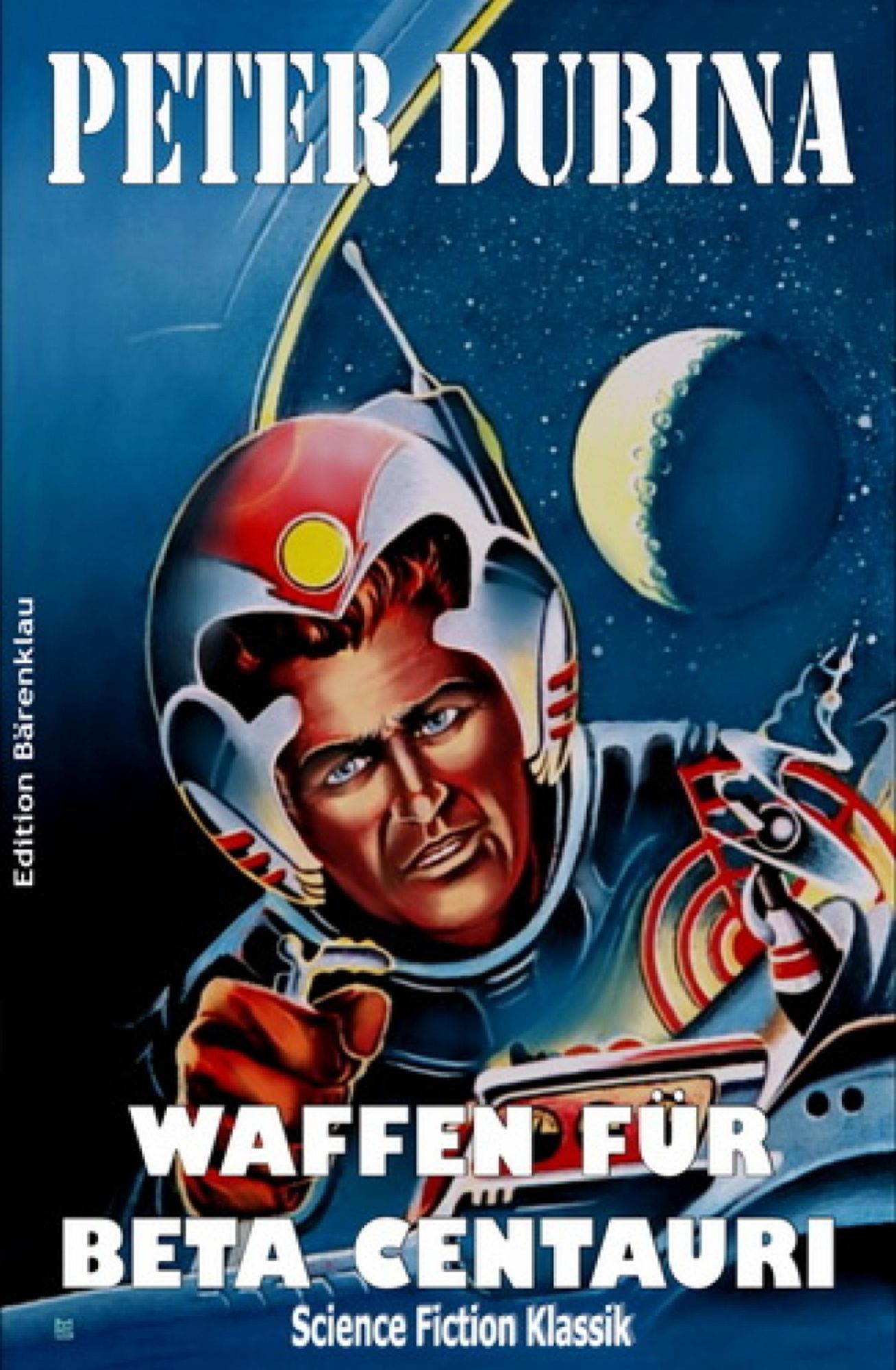 Waffen für Beta Centauri: Cassiopeiapress Science Fiction/ Edition Bärenklau