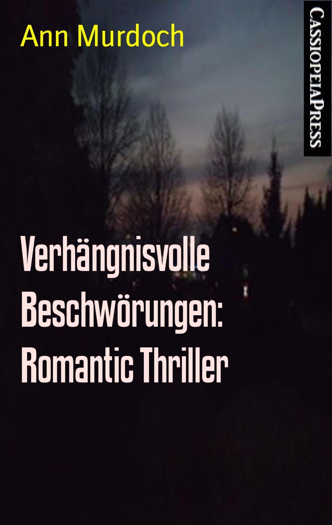 Verhängnisvolle Beschwörungen: Romantic Thriller: Cassiopeiapress Spannung