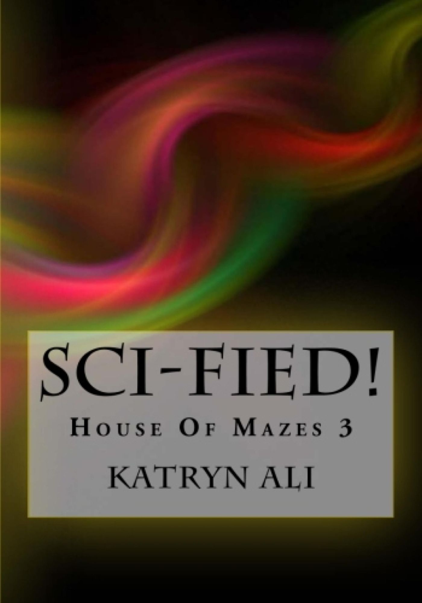 Sci-Fied!: House Of Mazes 3