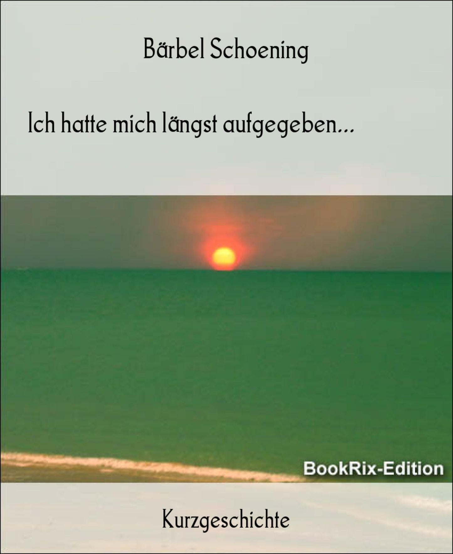 Ich hatte mich längst aufgegeben...